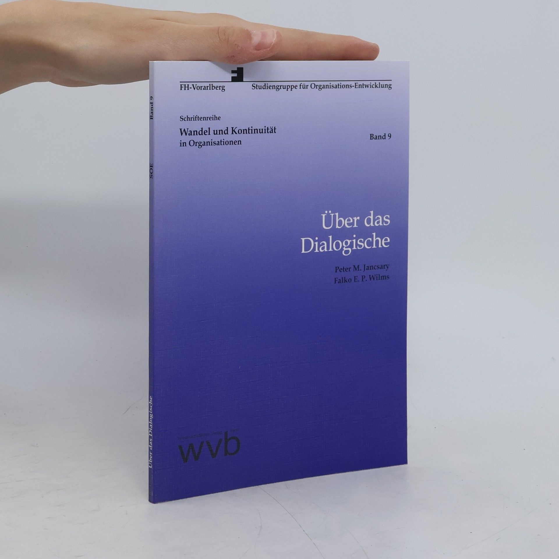 Peter M. Jancsary Schriftenreihe Wandel und Kontinuität in Organisationen - 9: Über das Dialogische