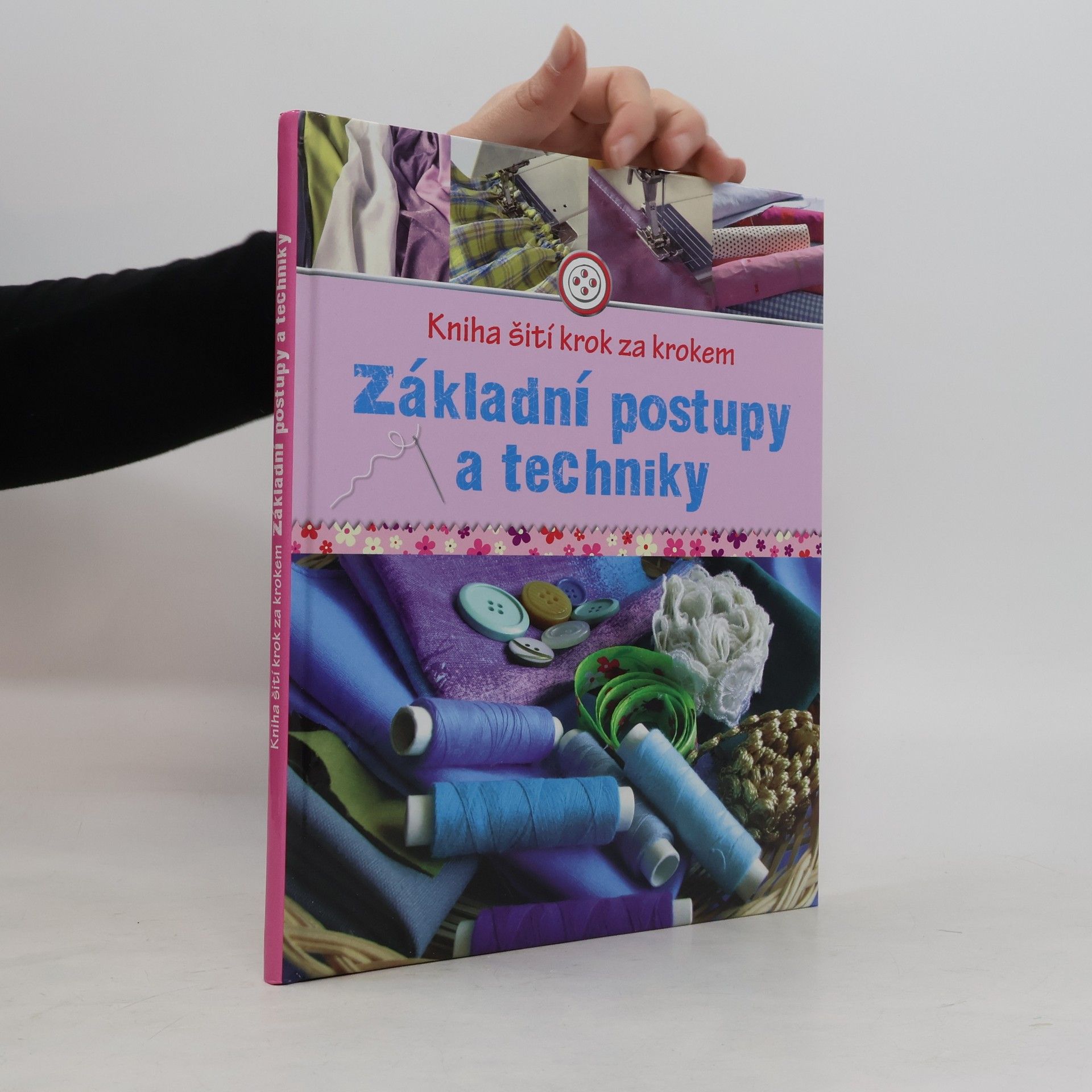 Kniha šití krok za krokem. Základní postupy a techniky
