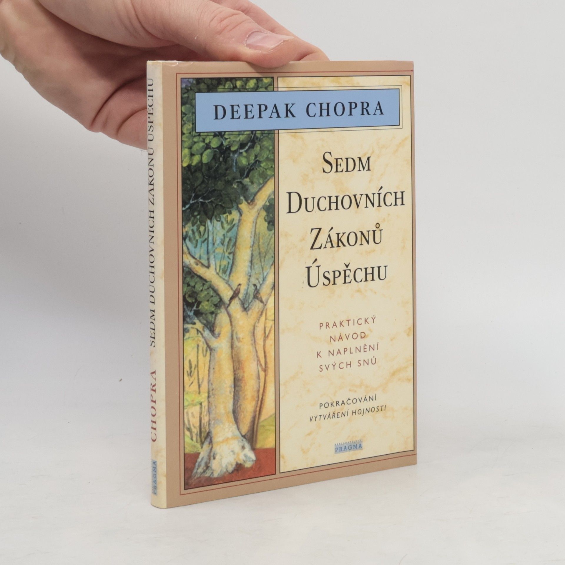 Deepak Chopra Sedm duchovních zákonů úspěchu: Praktický návod k naplnění svých snů