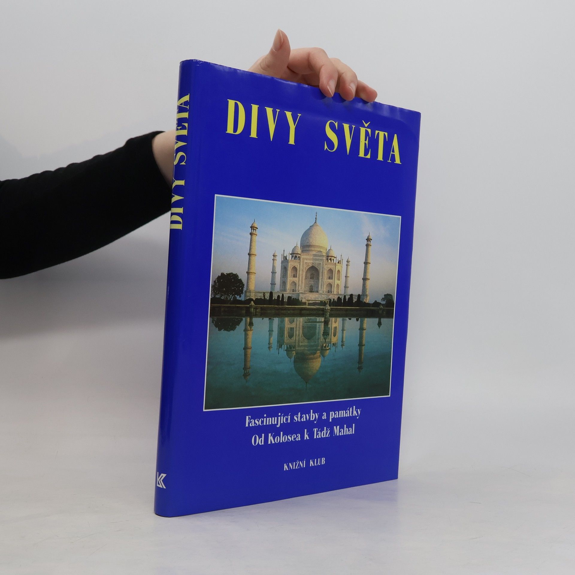 Collectif d'auteurs Divy světa. Fascinující stavby a památky od Kolosea k Tádž Mahal