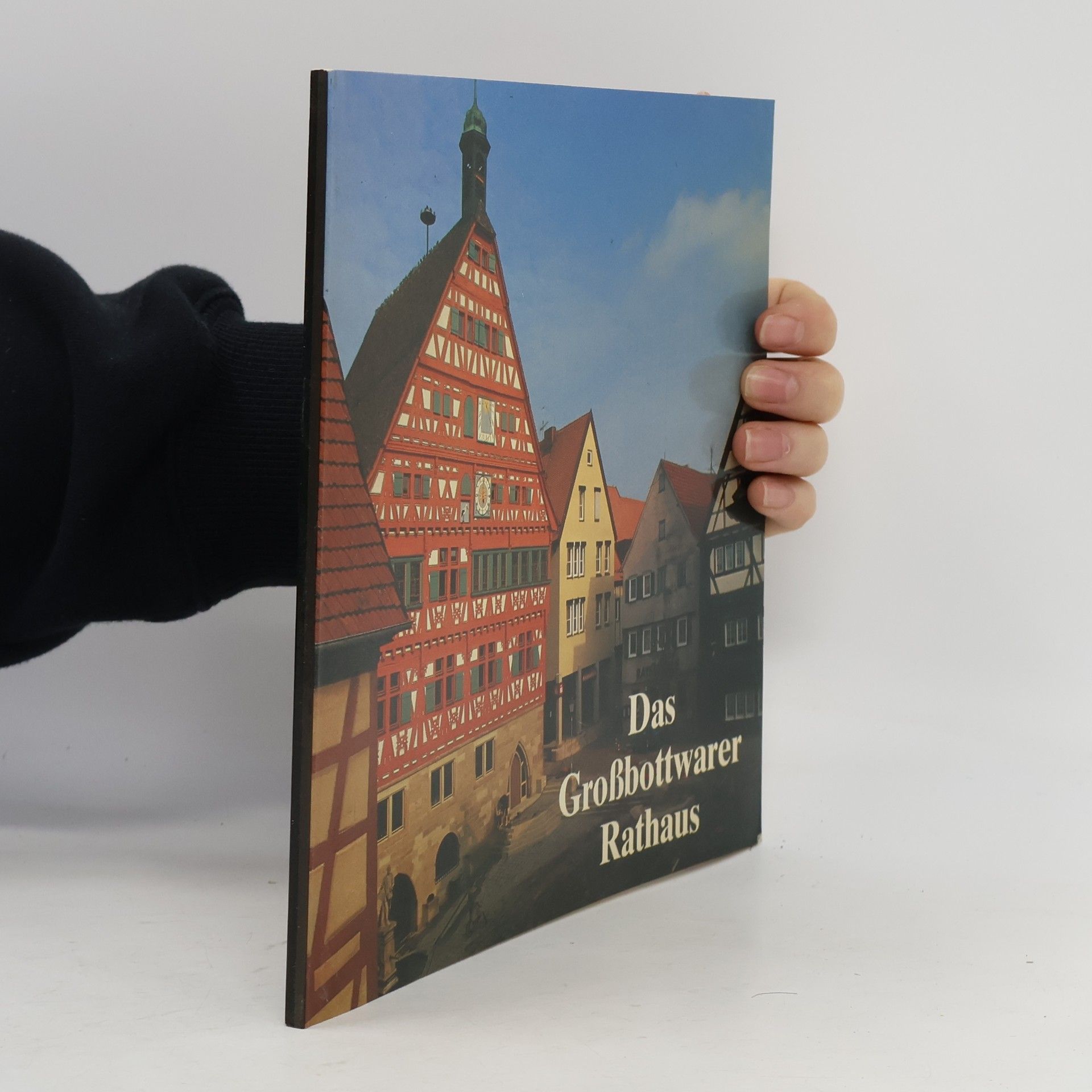 Various authors Das Großbottwarer Rathaus