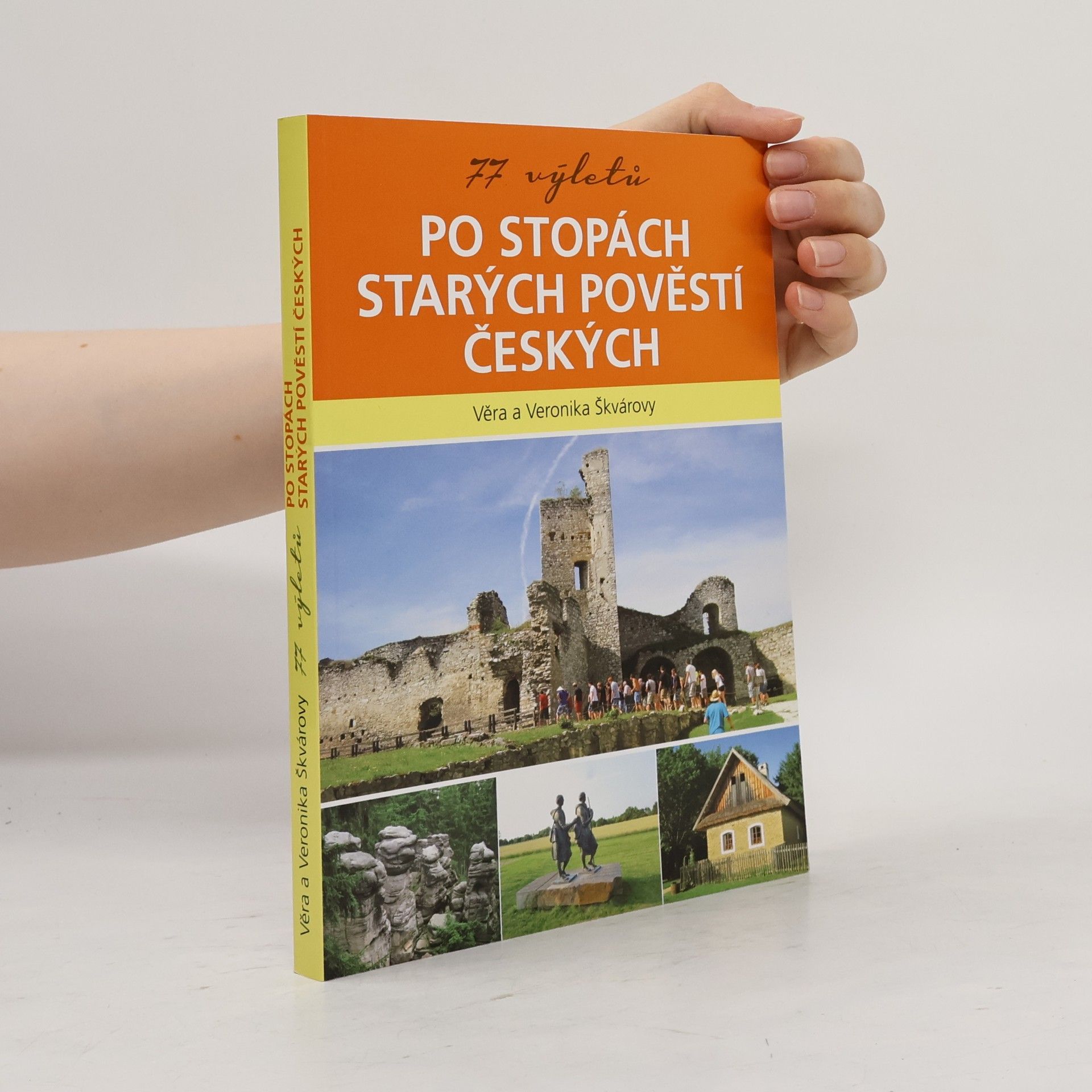 Věra Škvárová 77 výletů po stopách Starých pověstí českých