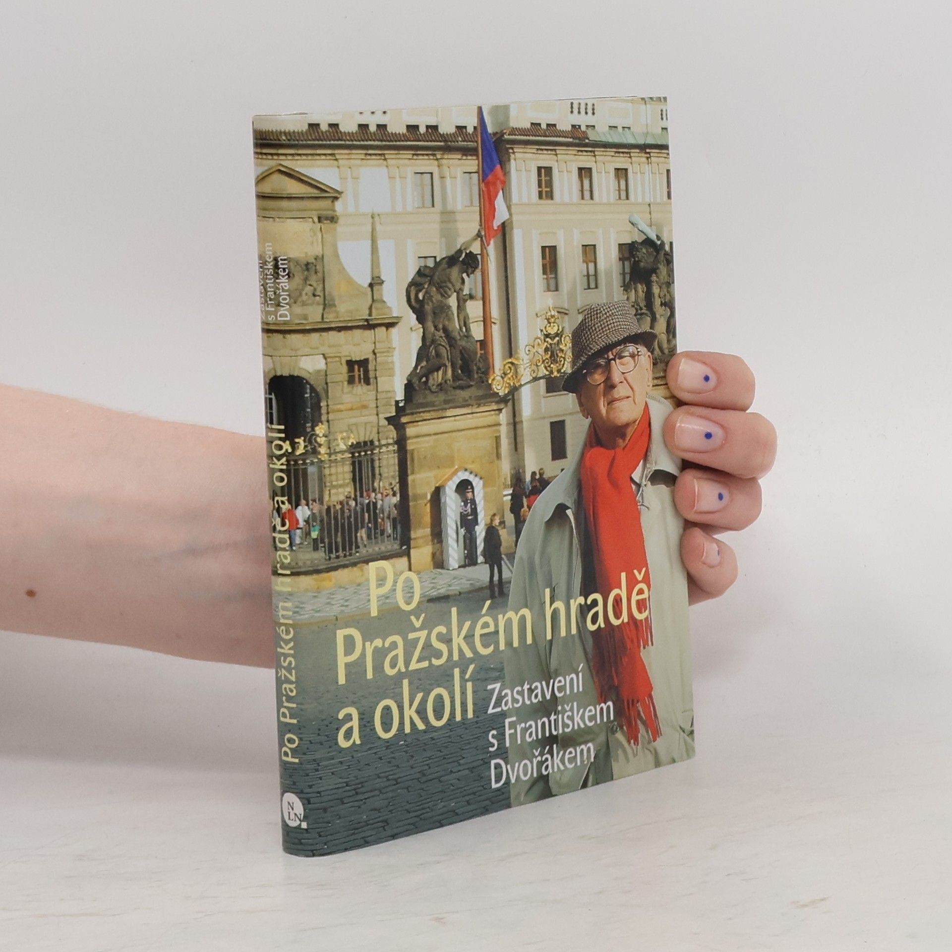 František Dvořák Po Pražském hradě a okolí. Zastavení s Františkem Dvořákem