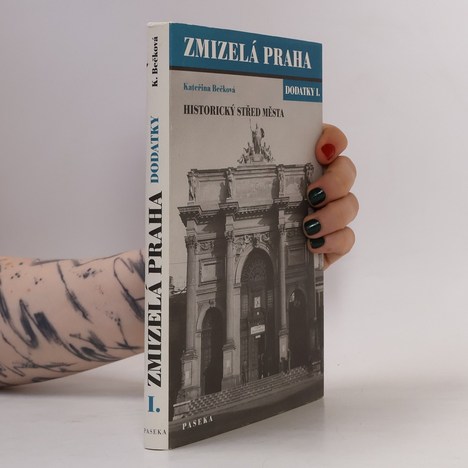 Kateřina Bečková Zmizelá Praha. Dodatky I, Historický střed města