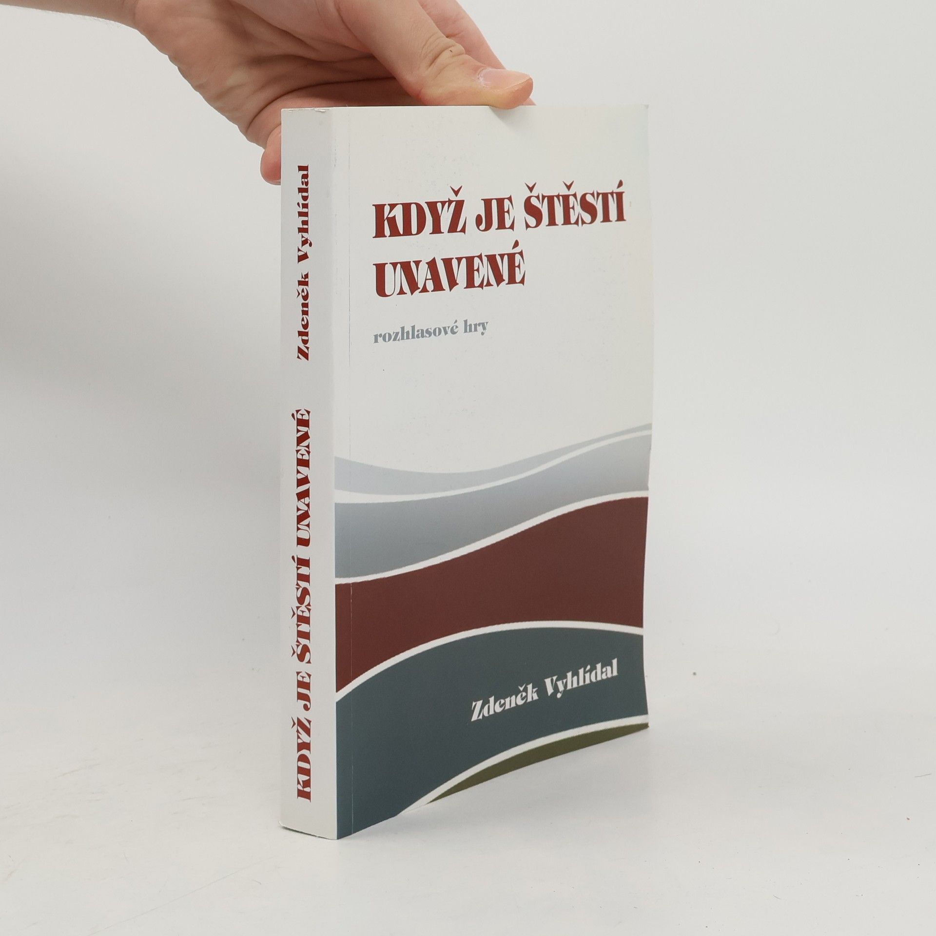 Zdeněk Vyhlídal Když je štěstí unavené