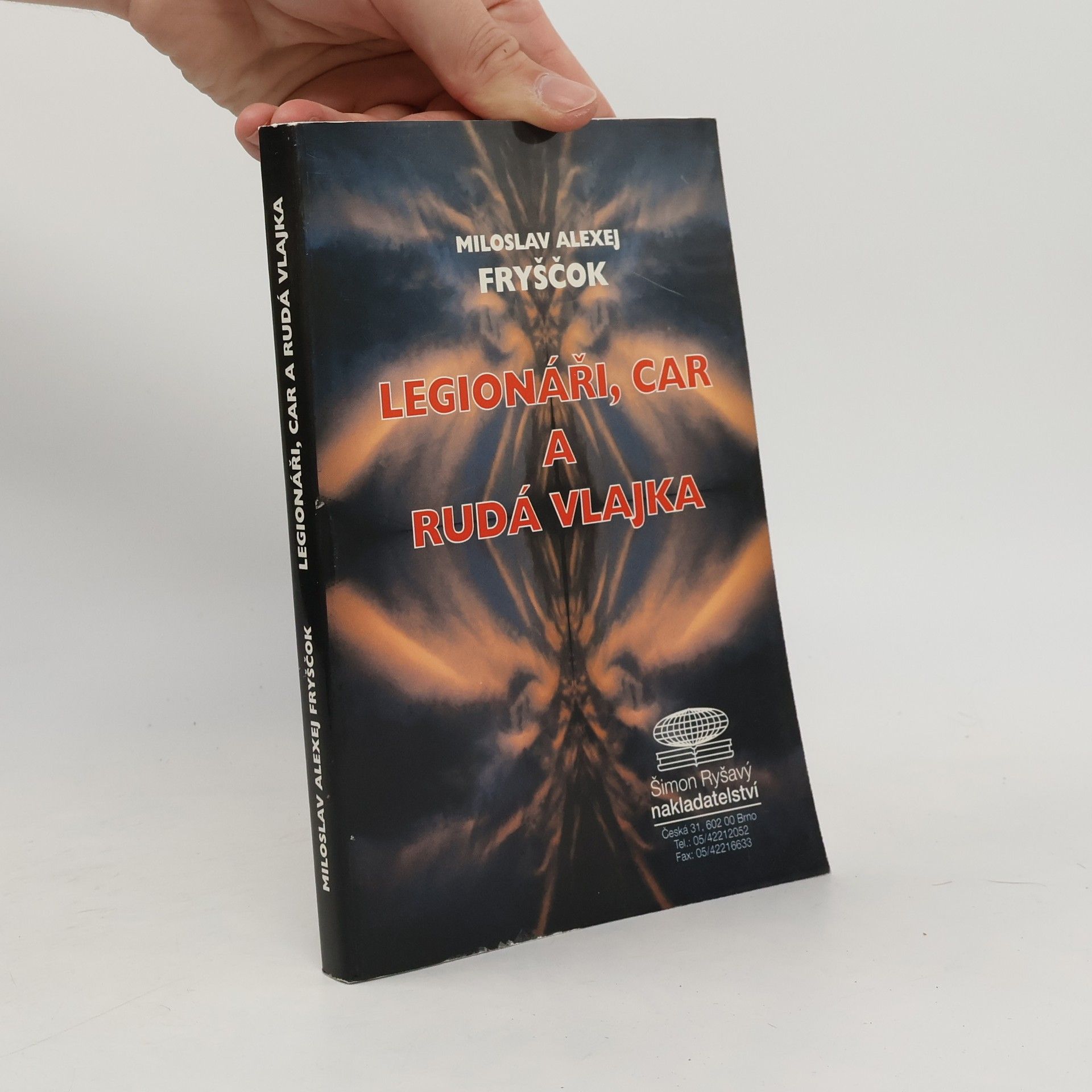 Miloslav Alexej Fryščok Legionáři, car a rudá vlajka