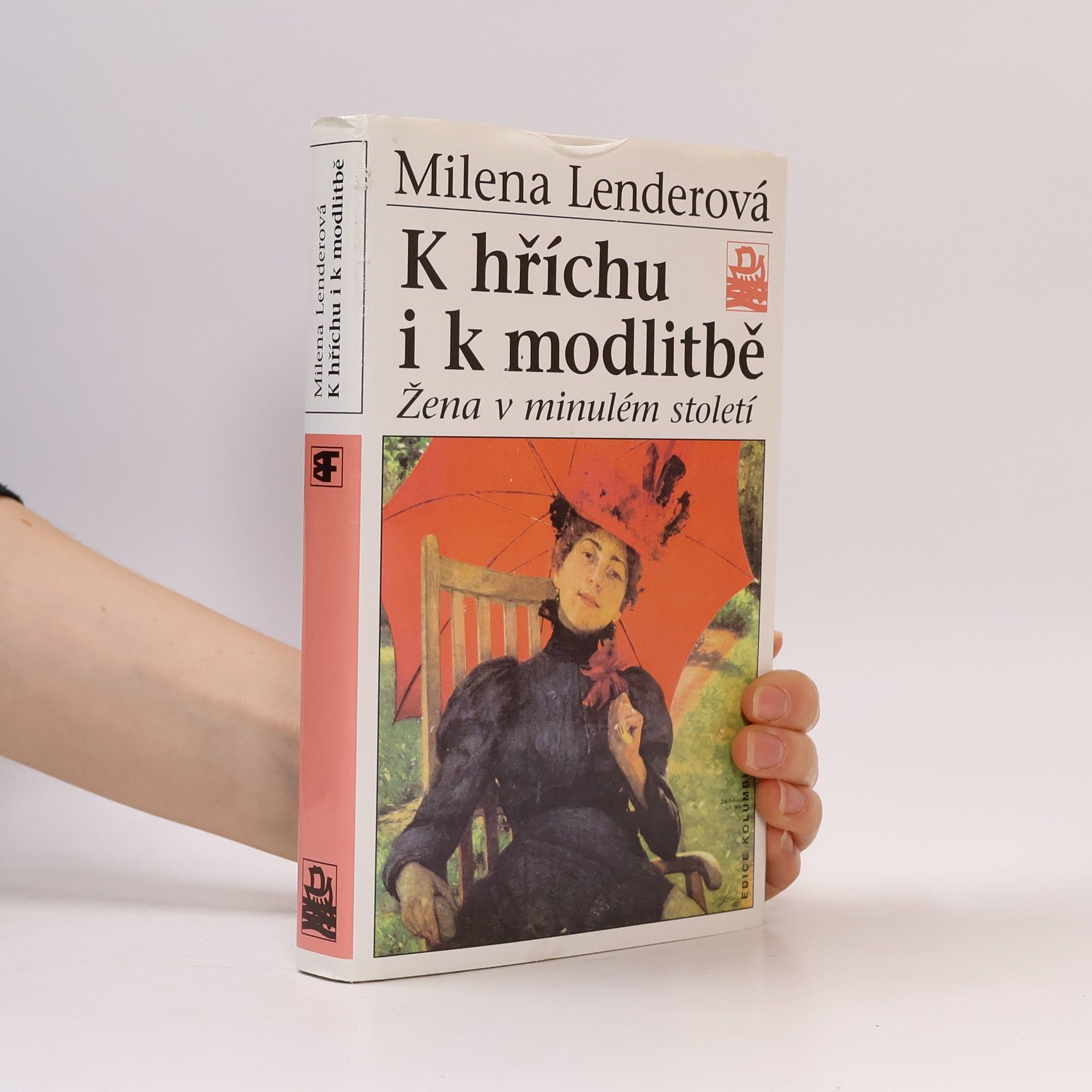 Milena Lenderová K hříchu i k modlitbě. Žena v minulém století