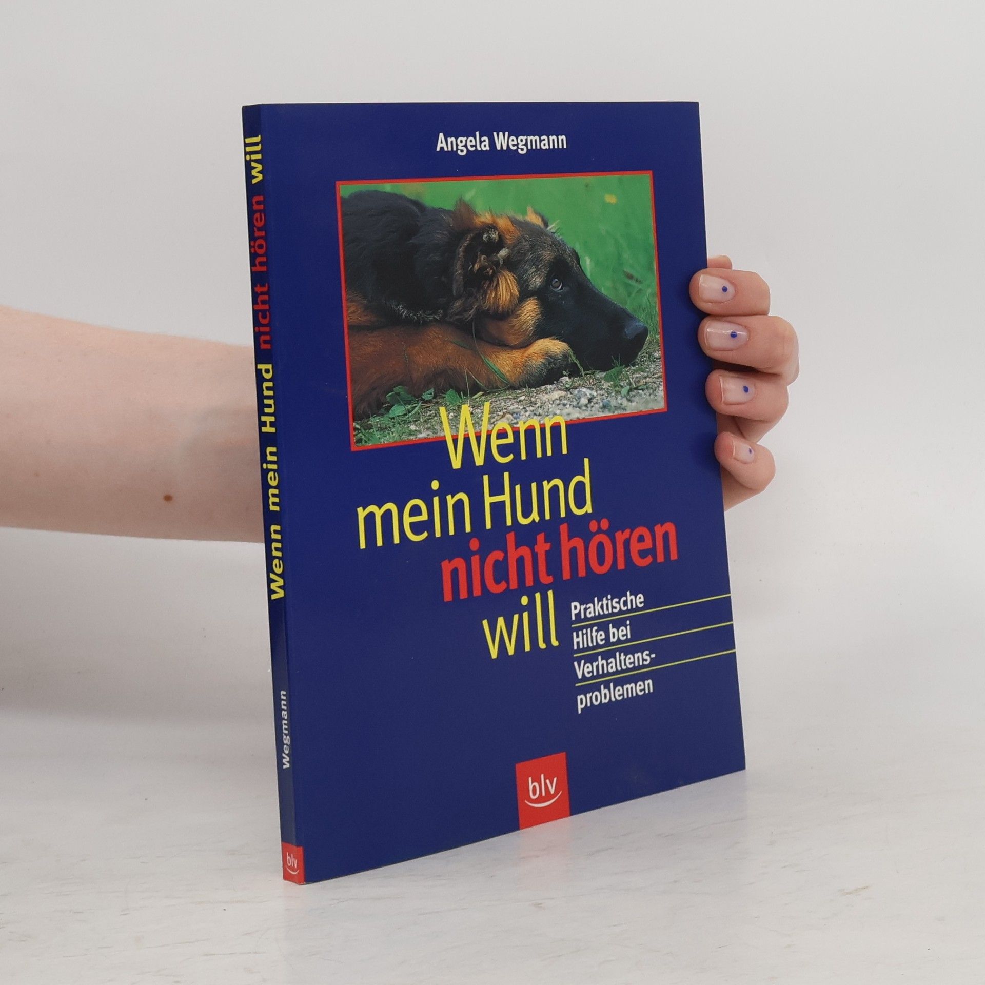 Angela Wegmann Wenn mein Hund nicht hören will