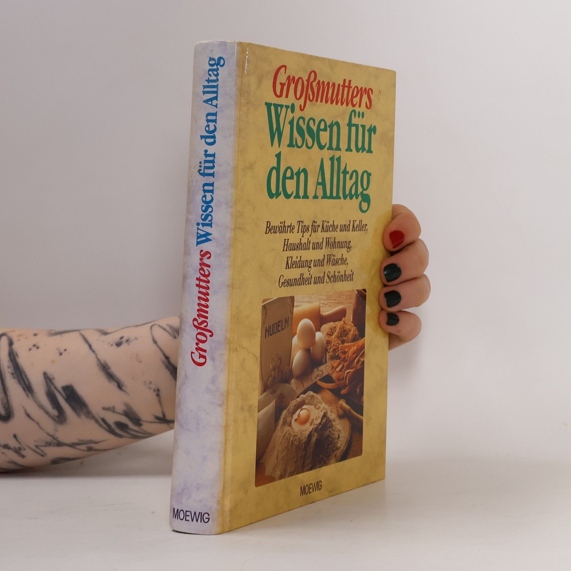 Autorenkollektiv Grossmutters Wissen für den Alltag