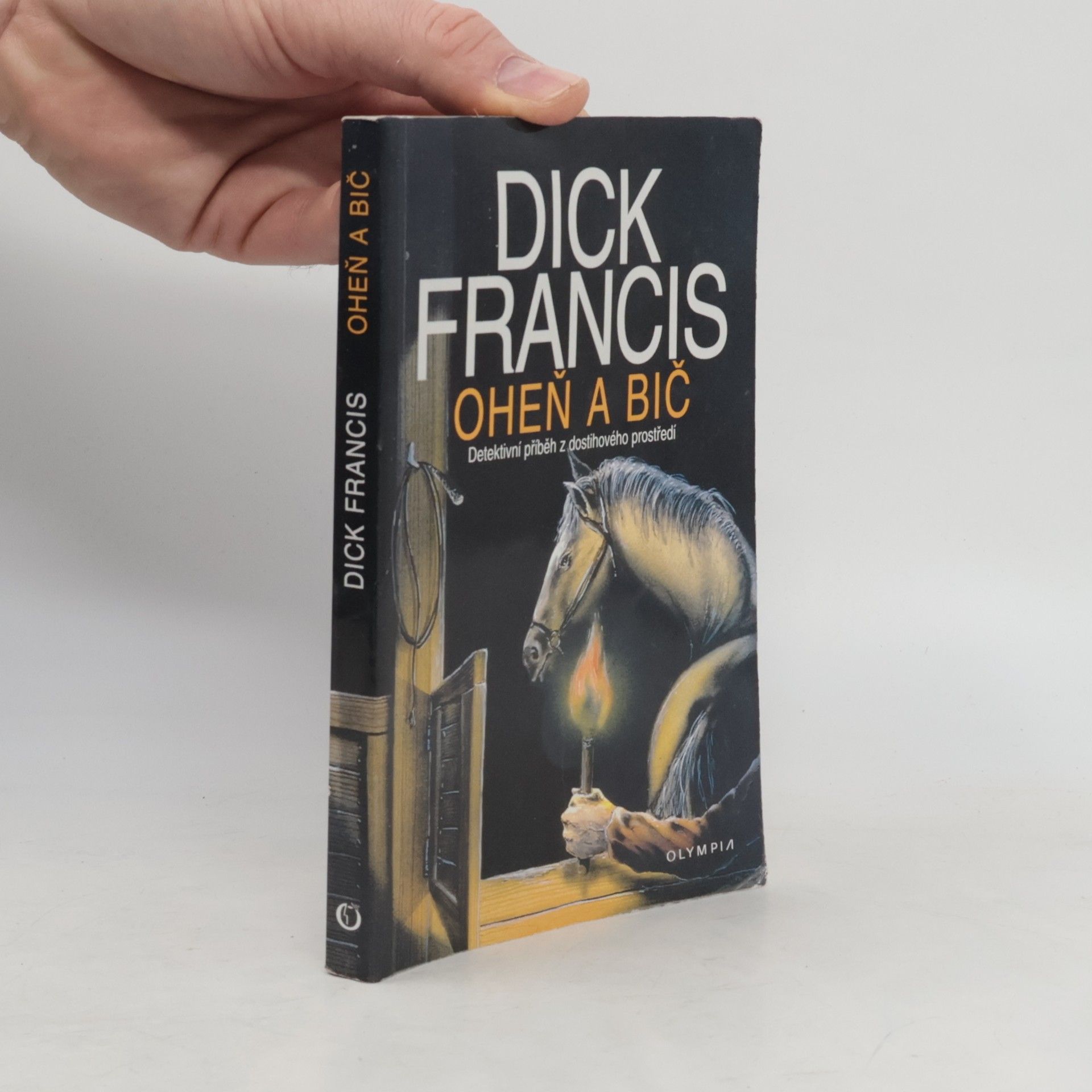 Dick Francis Oheň a bič