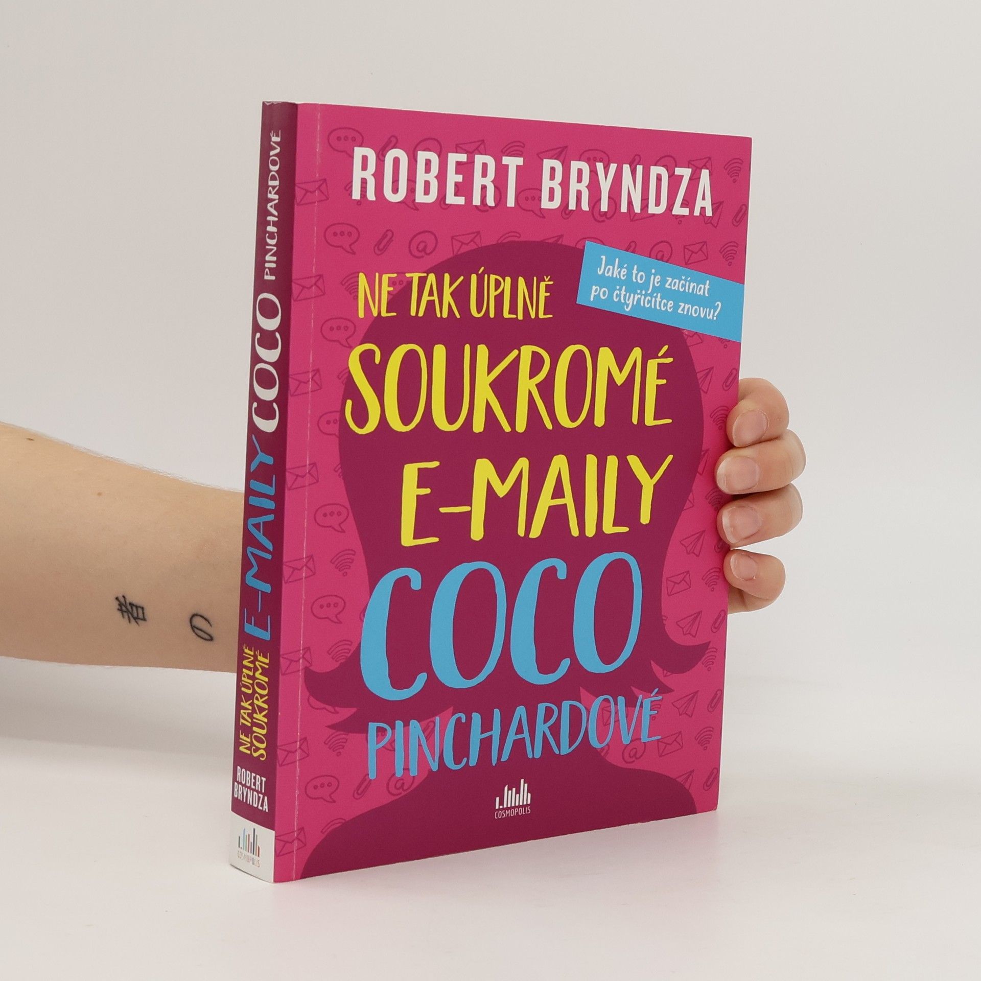 Robert Bryndza Ne tak úplně soukromé e-maily Coco Pinchardové. Jaké to je začínat po čtyřicítce znovu?