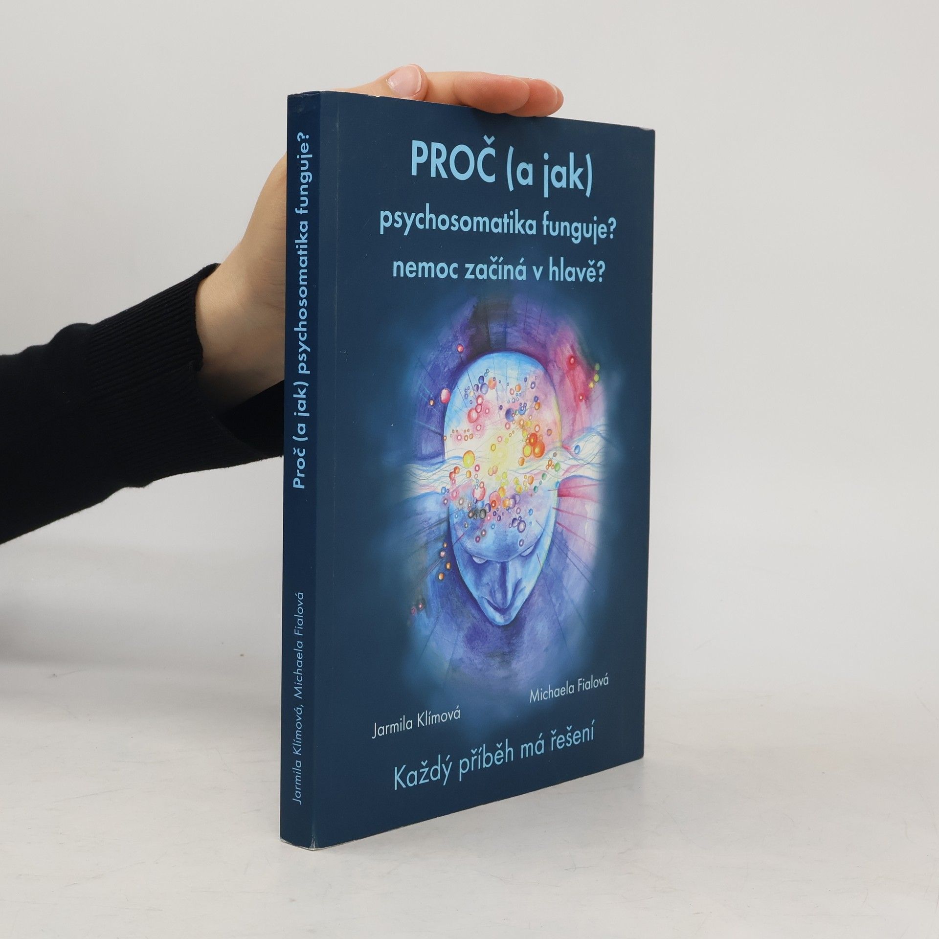 Jarmila Klímová Proč (a jak) psychosomatika funguje?