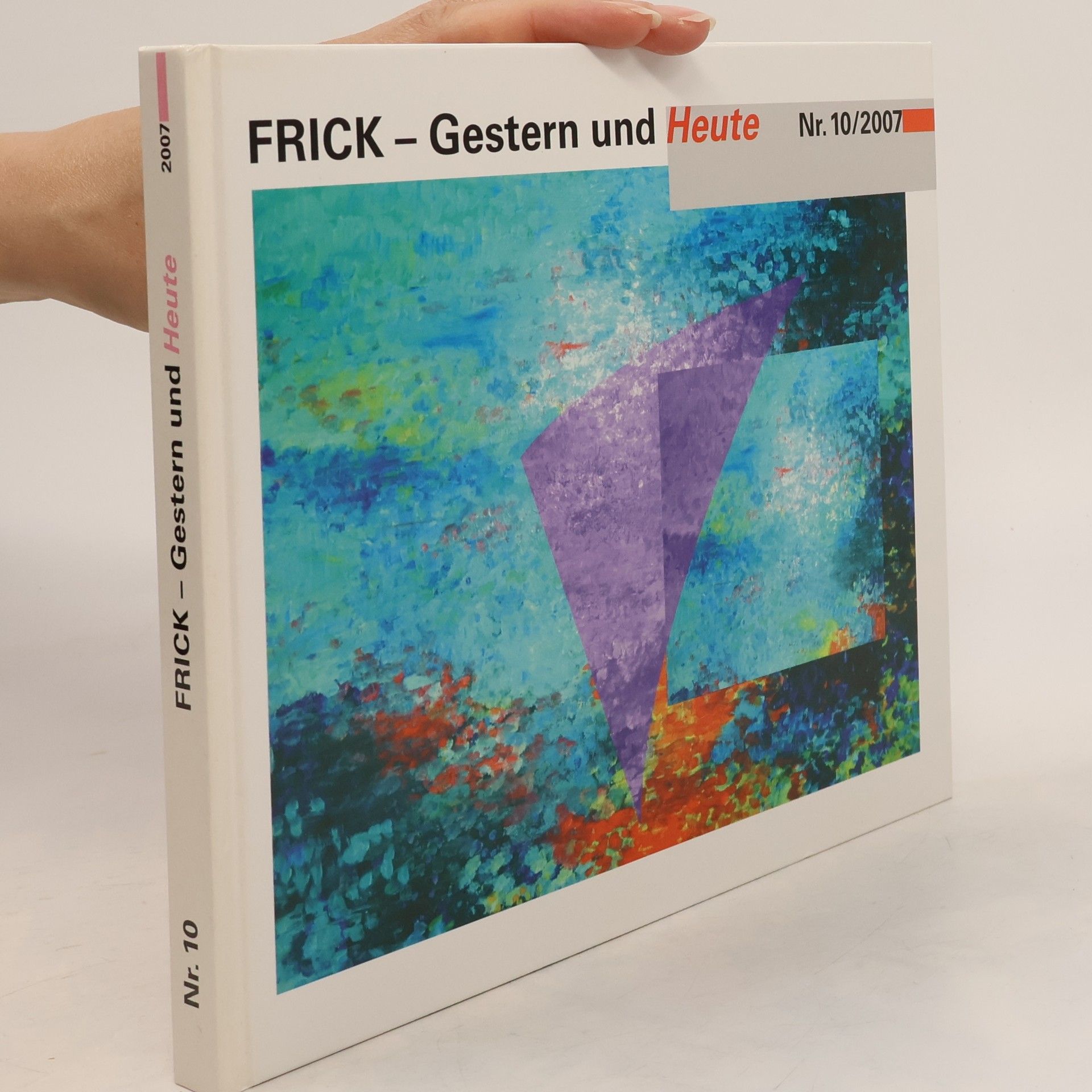 Various authors Frick - Gestern und Heute 10/2007