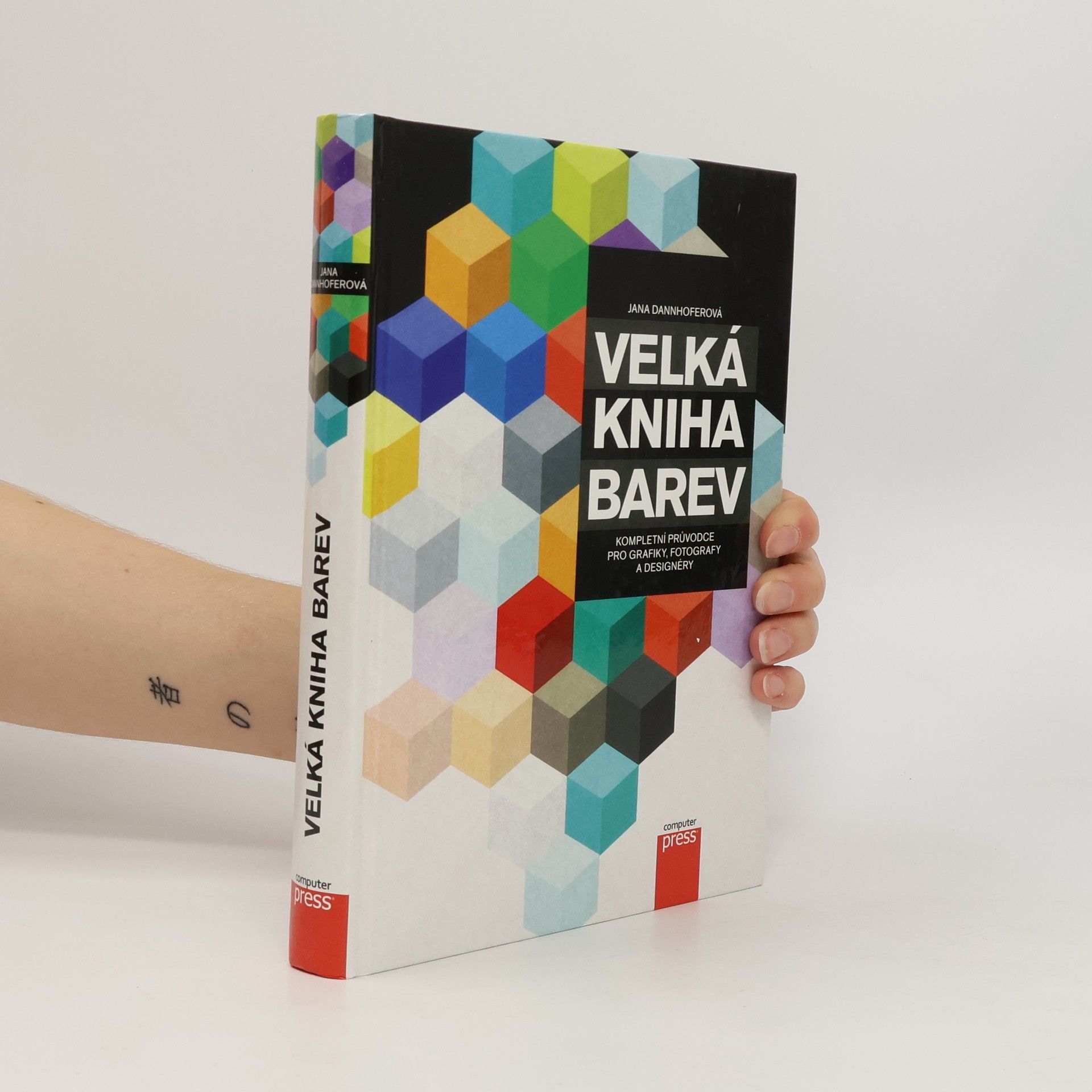 Jana Dannhoferová Velká kniha barev: Kompletní průvodce pro grafiky, fotografy a designéry
