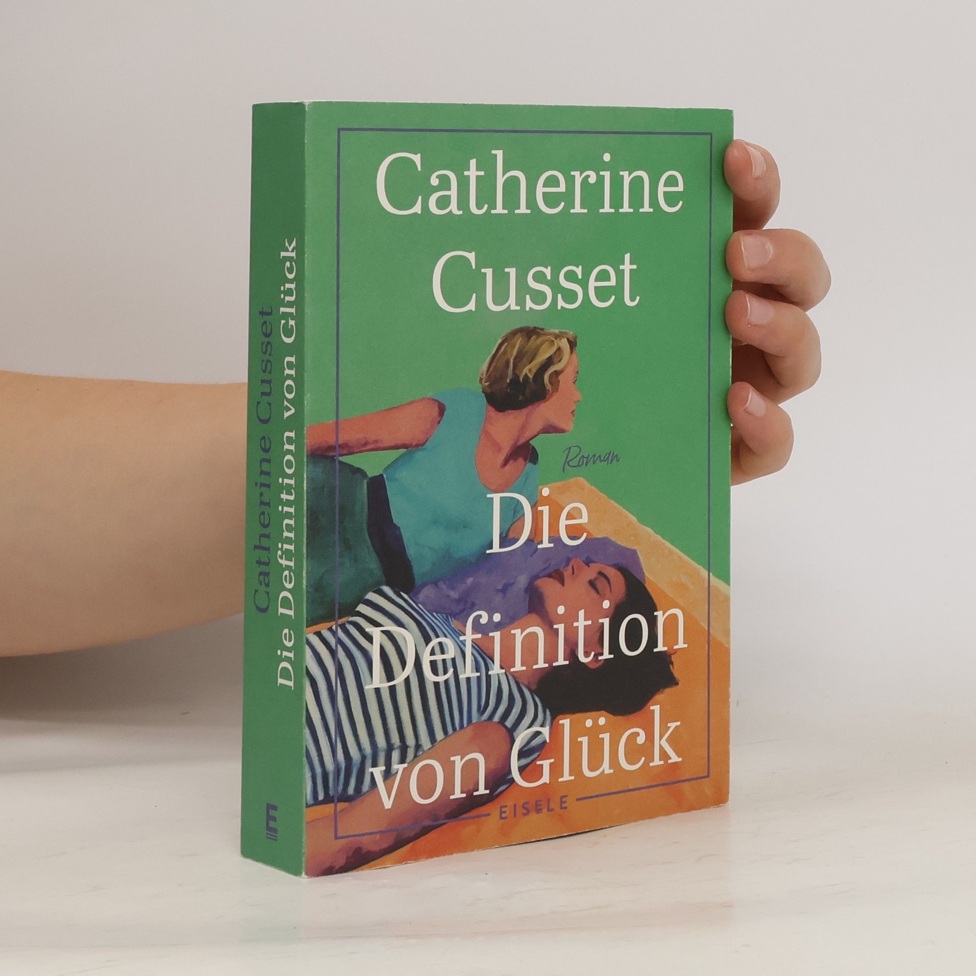 Catherine Cusset Die Definition von Glück