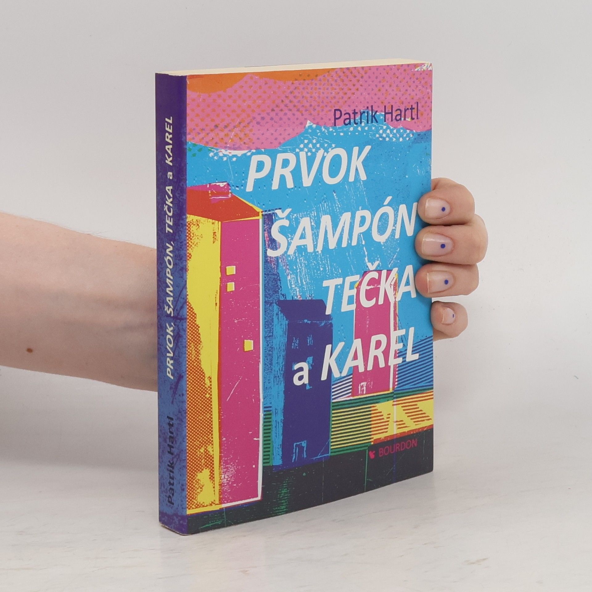 Patrik Hartl Prvok, Šampón, Tečka a Karel