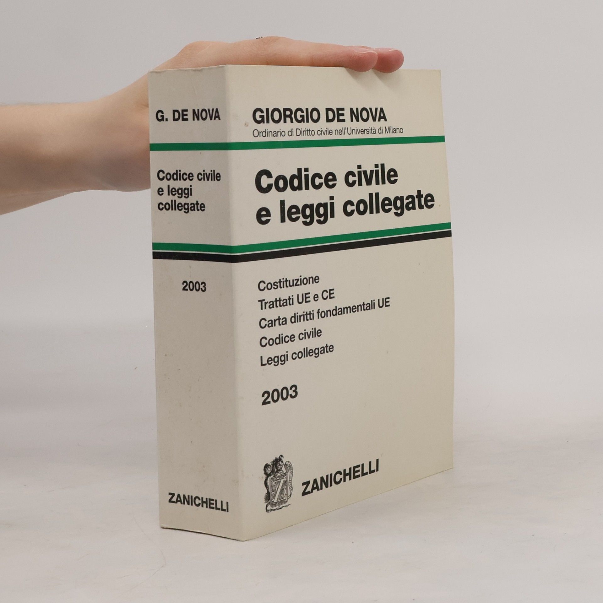Giorgio De Nova Codice civile e leggi collegate 2003. Trattati U. E. e C. E. Costituzione. Codice civile. Leggi collegate
