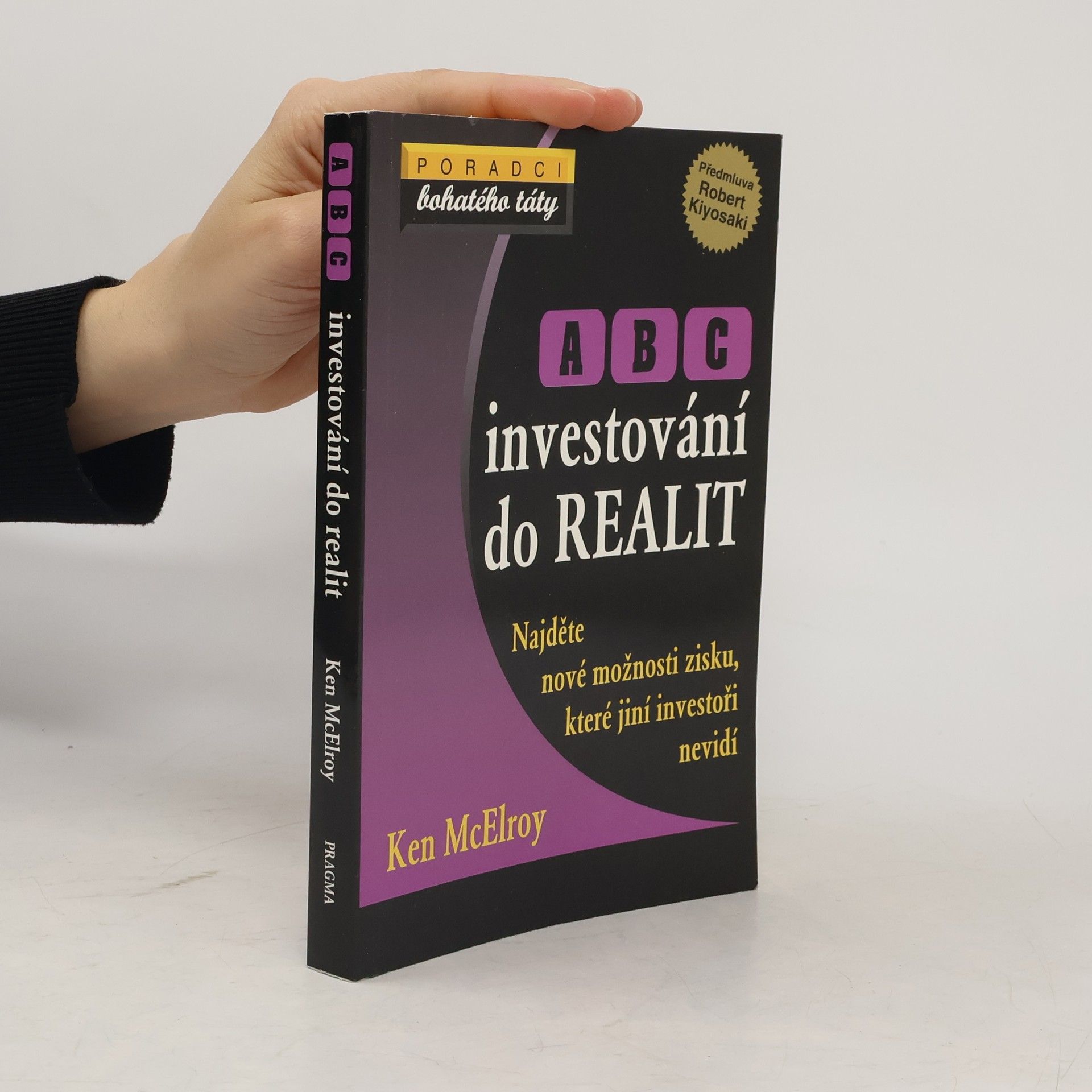 Ken McElroy ABC investování do realit: Najděte nové možnosti zisku, které jiní investoři nevidí