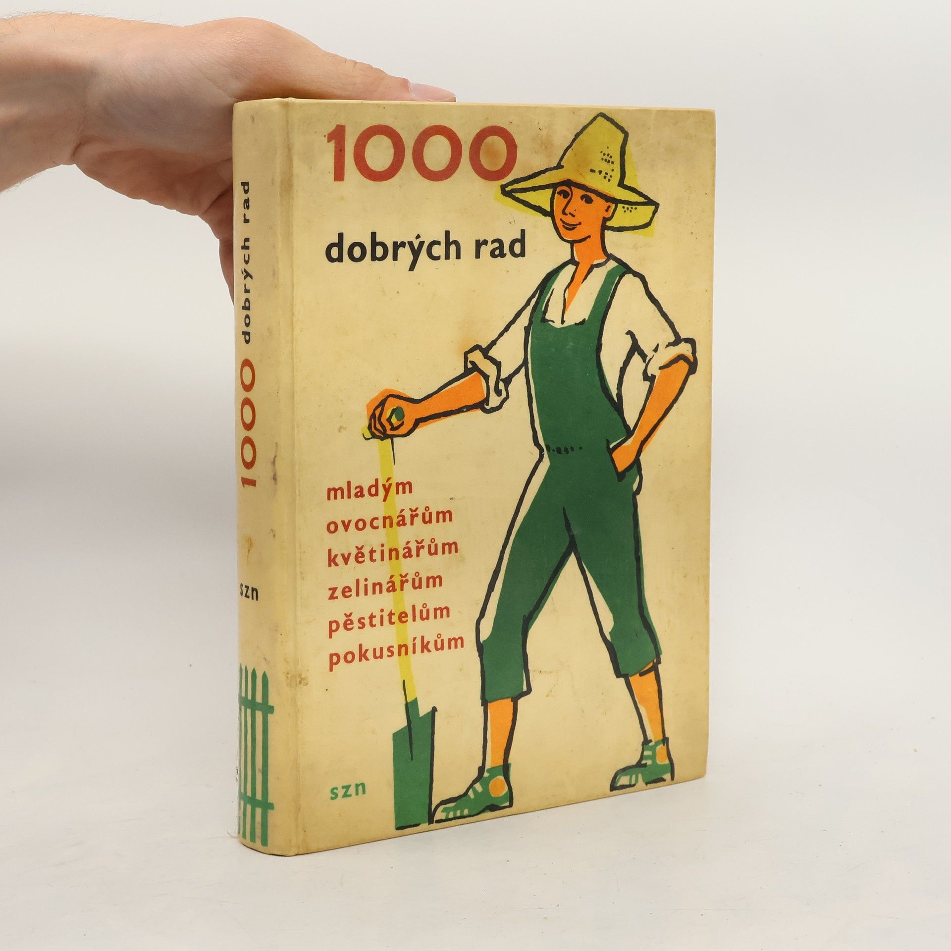 Radoslav Šrot 1000 dobrých rad mladým ovocnářům, květinářům, zelinářům, pěstitelům, pokusníkům