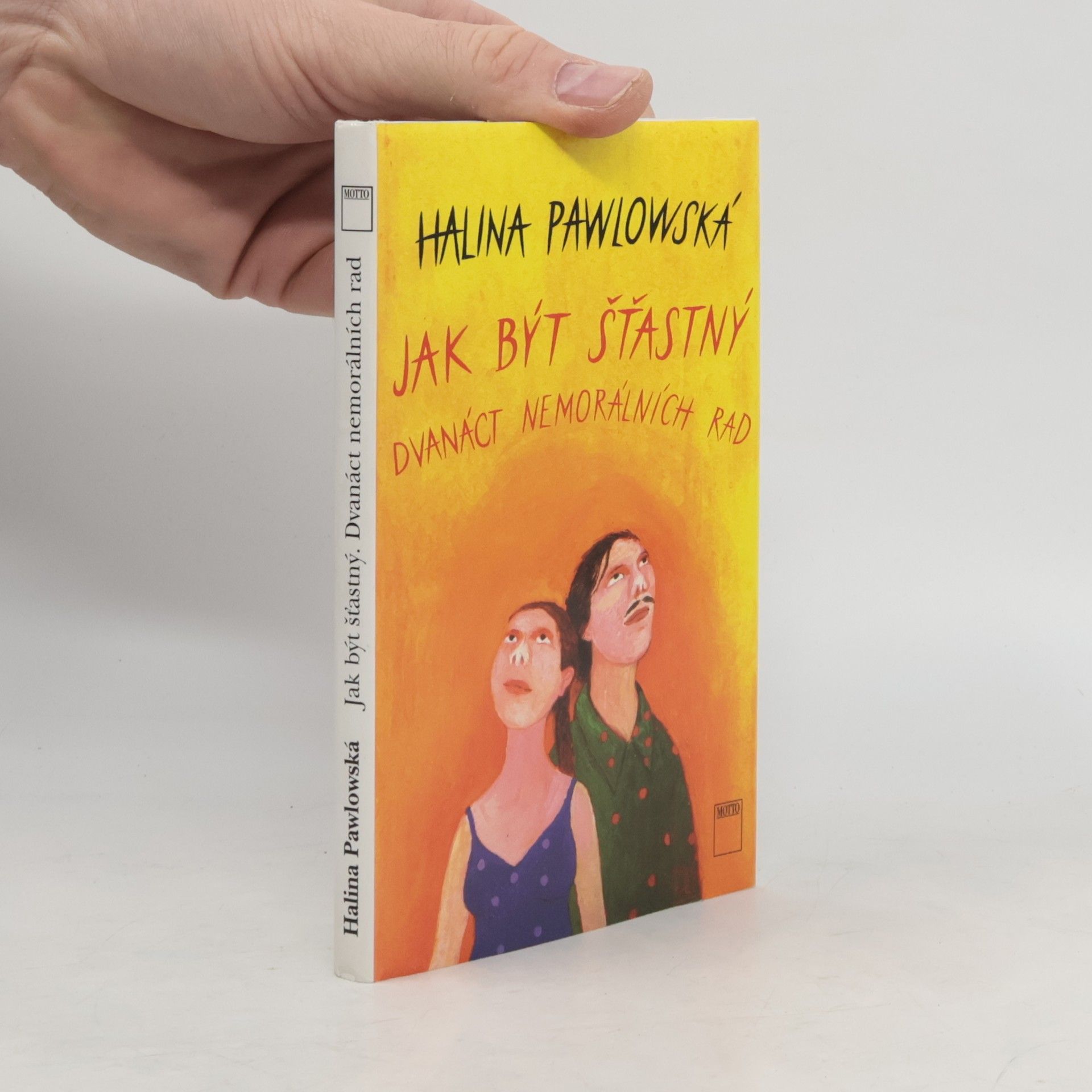 Halina Pawlowská Jak být šťastný. Dvanáct nemorálních rad