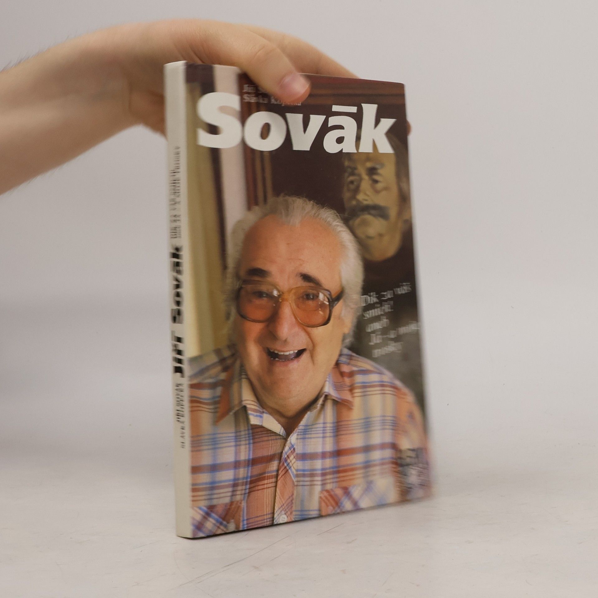 Jiří Sovák. Dík za váš smích! aneb Já - a moje trosky
