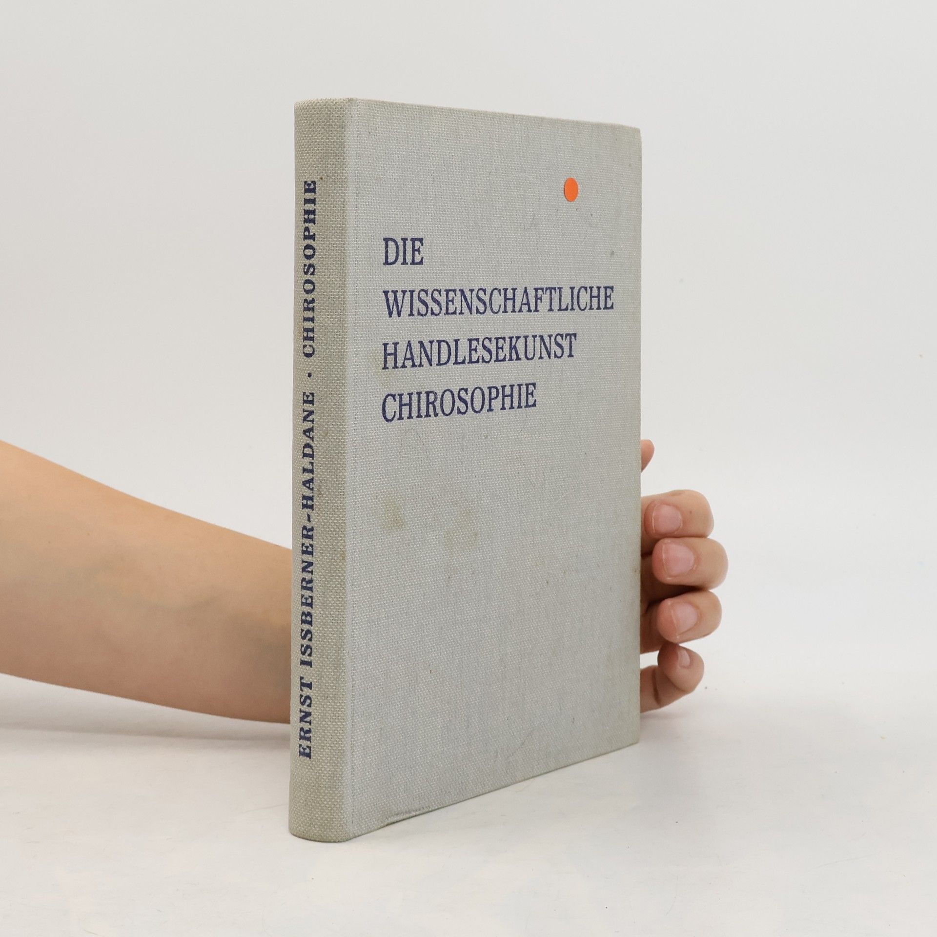 Ernst Issberner-Haldane Chirosophie, wissenschaftliche Handlesekunst