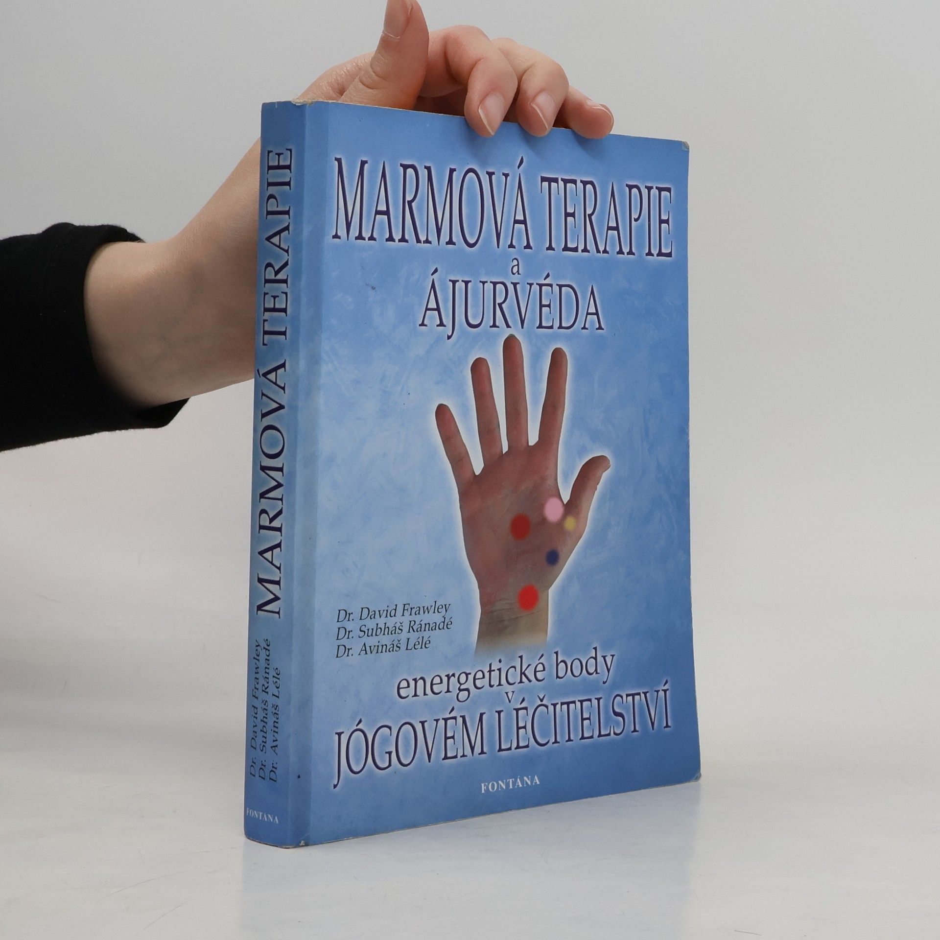 Avinash Lele Marmová terapie a ájurvéda. Energetické body v jógovém léčitelství