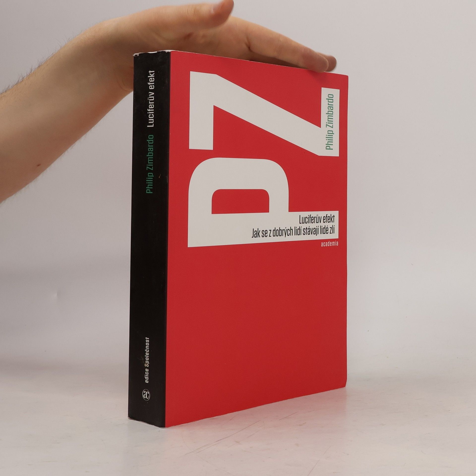 Philip Zimbardo Luciferův efekt. Jak se z dobrých lidí stávají lidé zlí