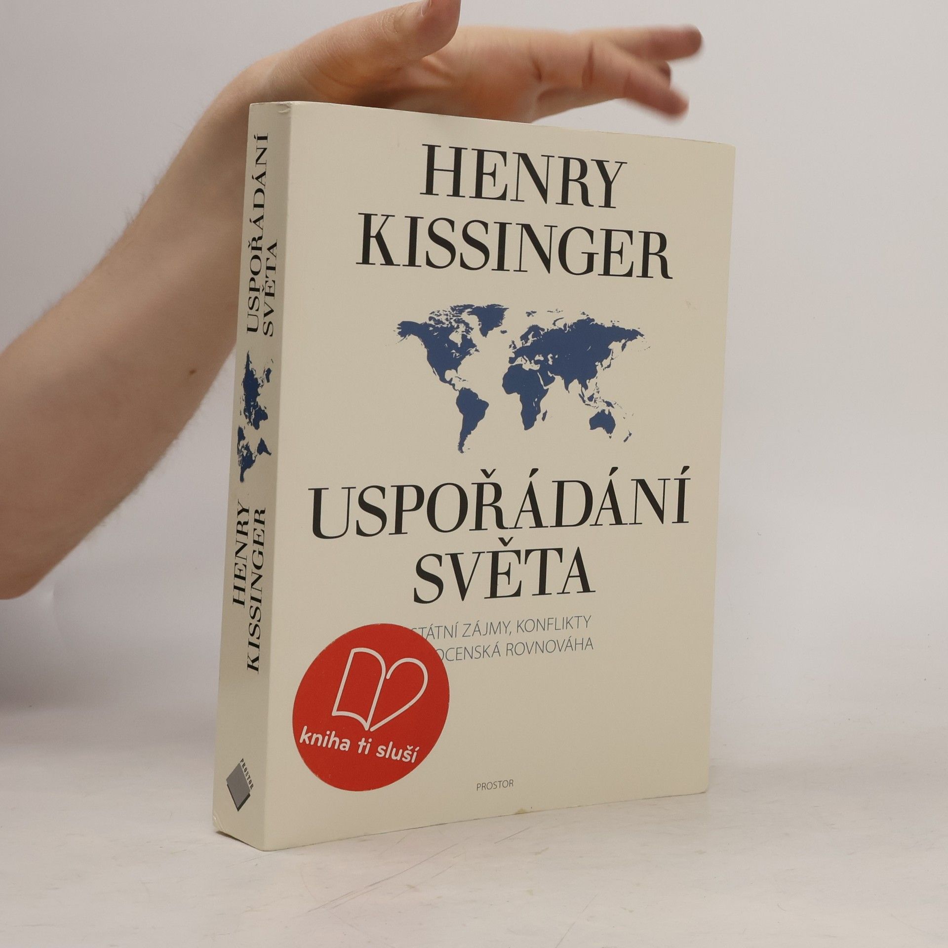 Henry Kissinger Uspořádání světa. Státní zájmy, konflikty a mocenská rovnováha