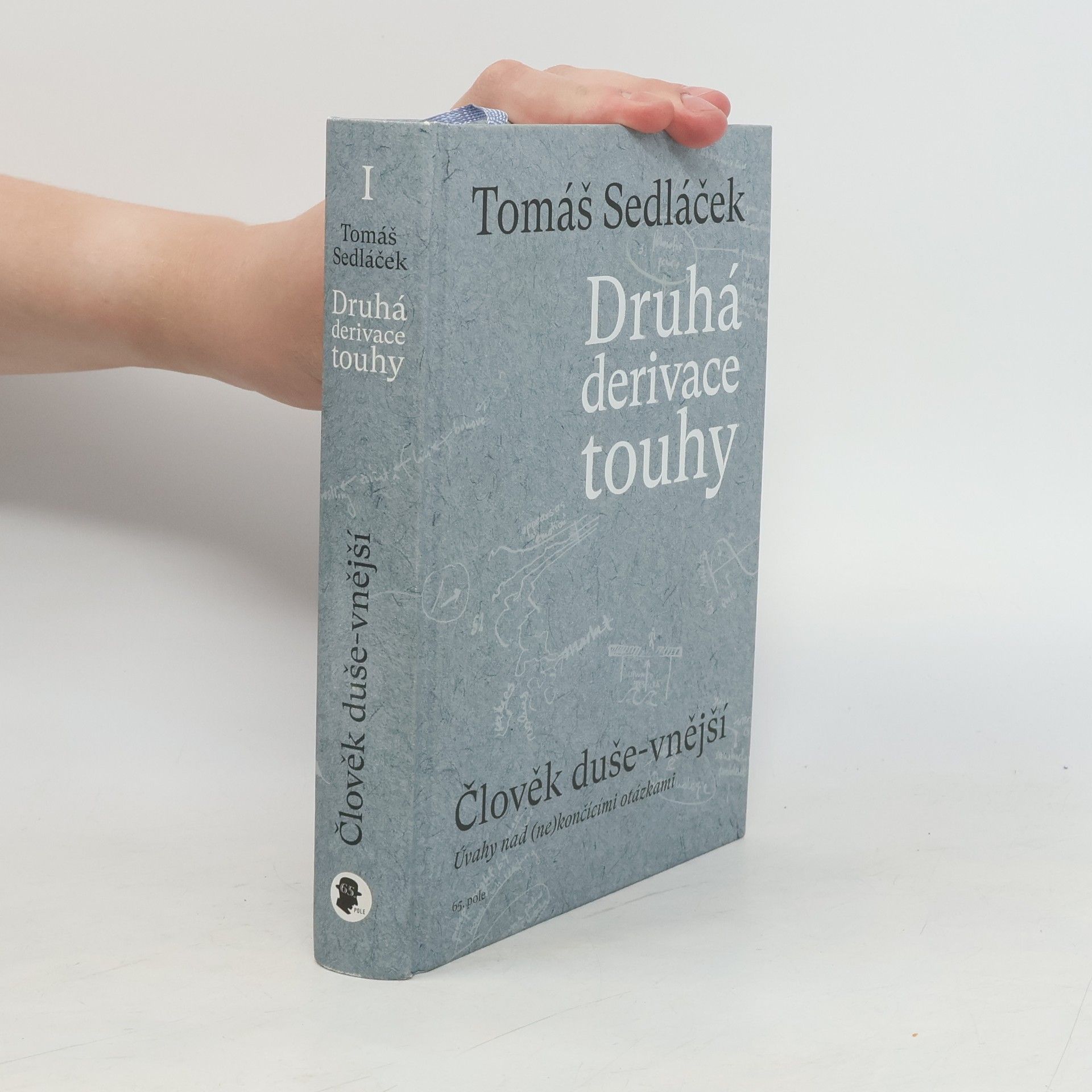 Tomáš Sedláček Druhá derivace touhy. Člověk duše-vnější