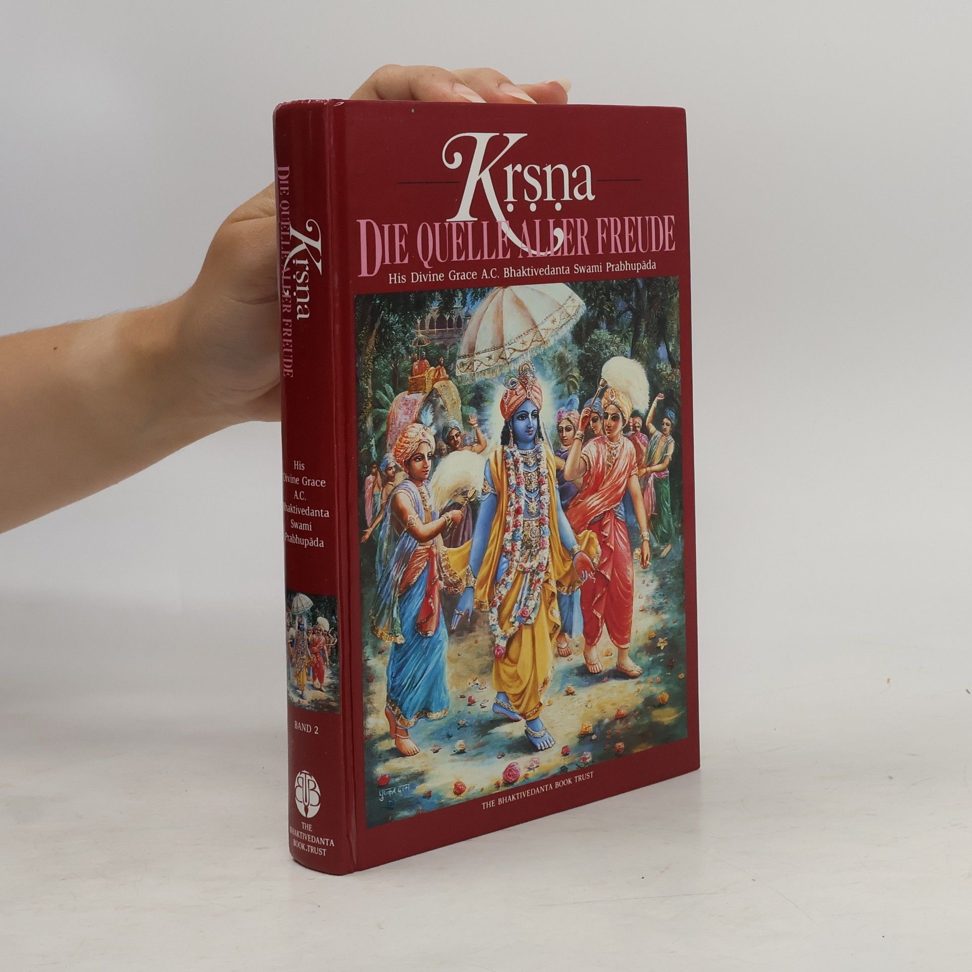 A. C. Bhaktivedanta Swami Prabhupada Krsna. Die quelle aller Freude 2
