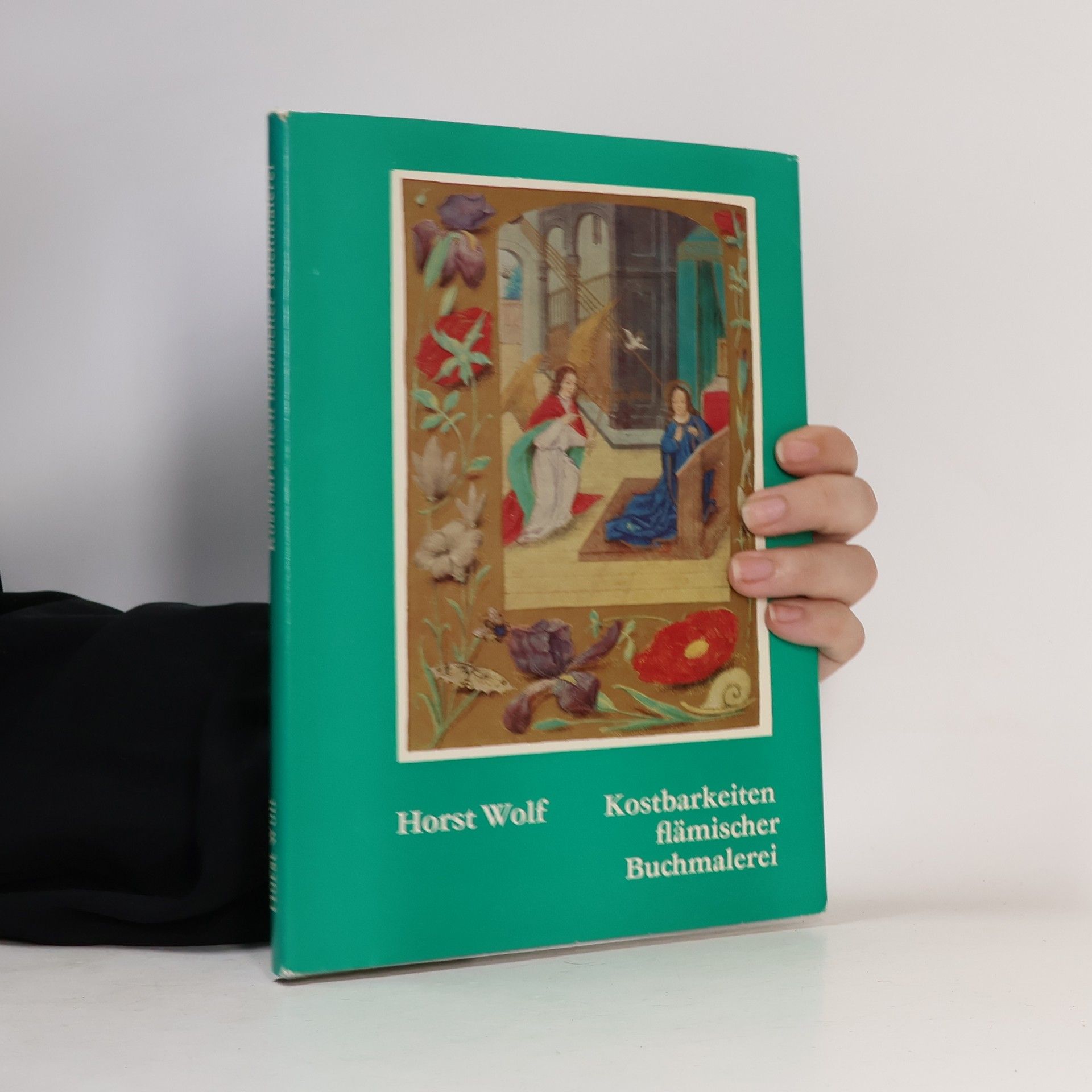 Horst Wolf Kostbarkeiten flämischer Buchmalerei