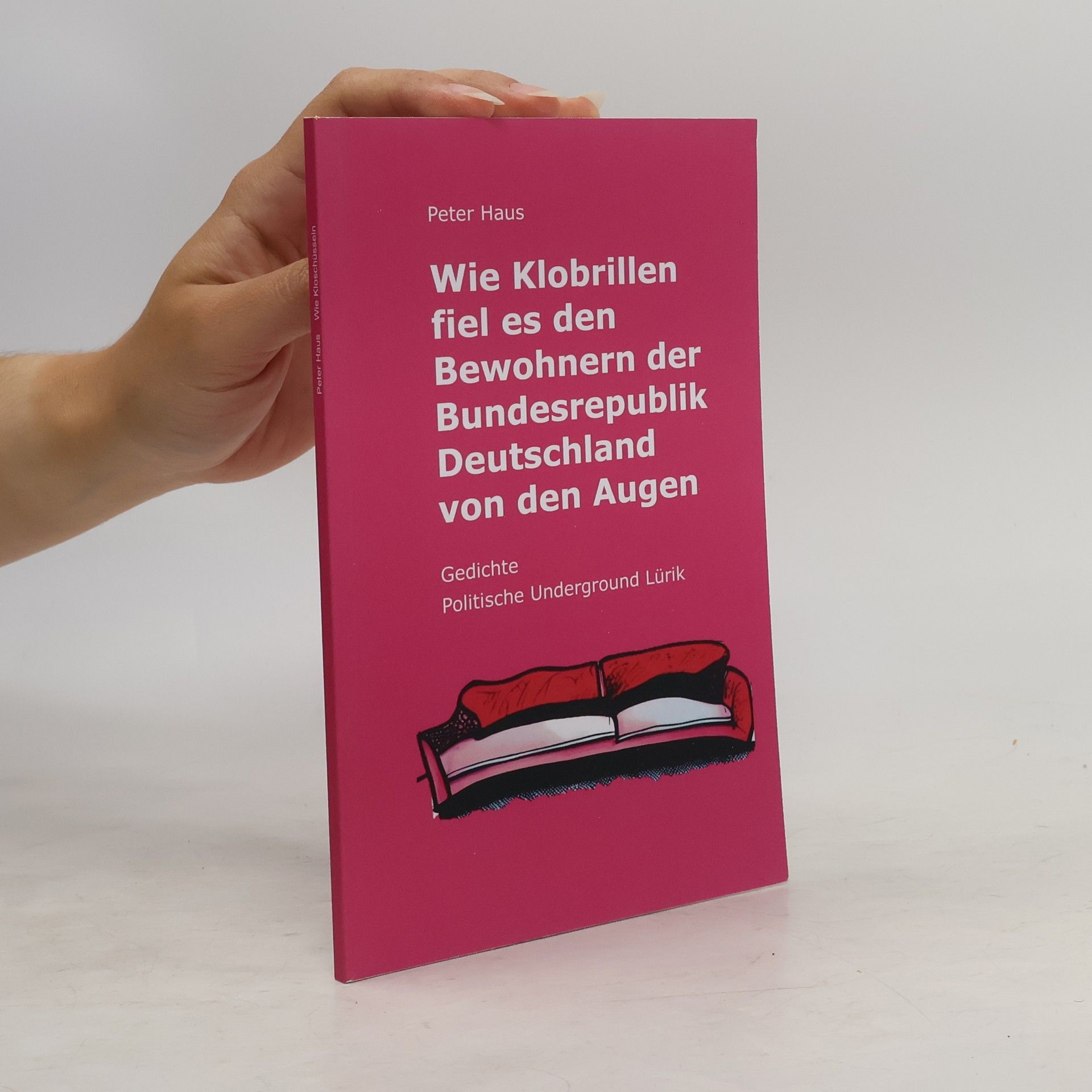Peter Haus Wie Kloschüsseln fiel es den Bewohnern der Bundesrepublik Deutschland von den Augen