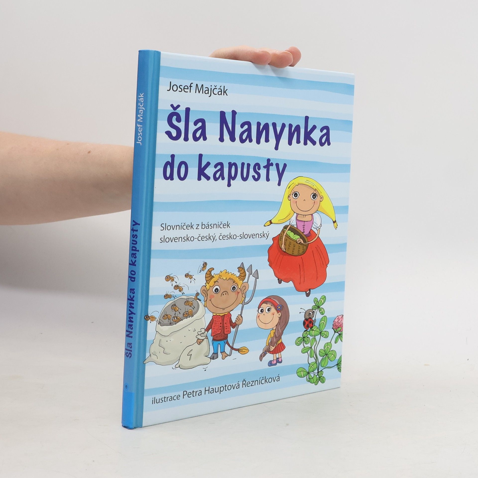 Josef Majčák Šla Nanynka do kapusty : slovníček z básniček slovensko-český, česko-slovenský