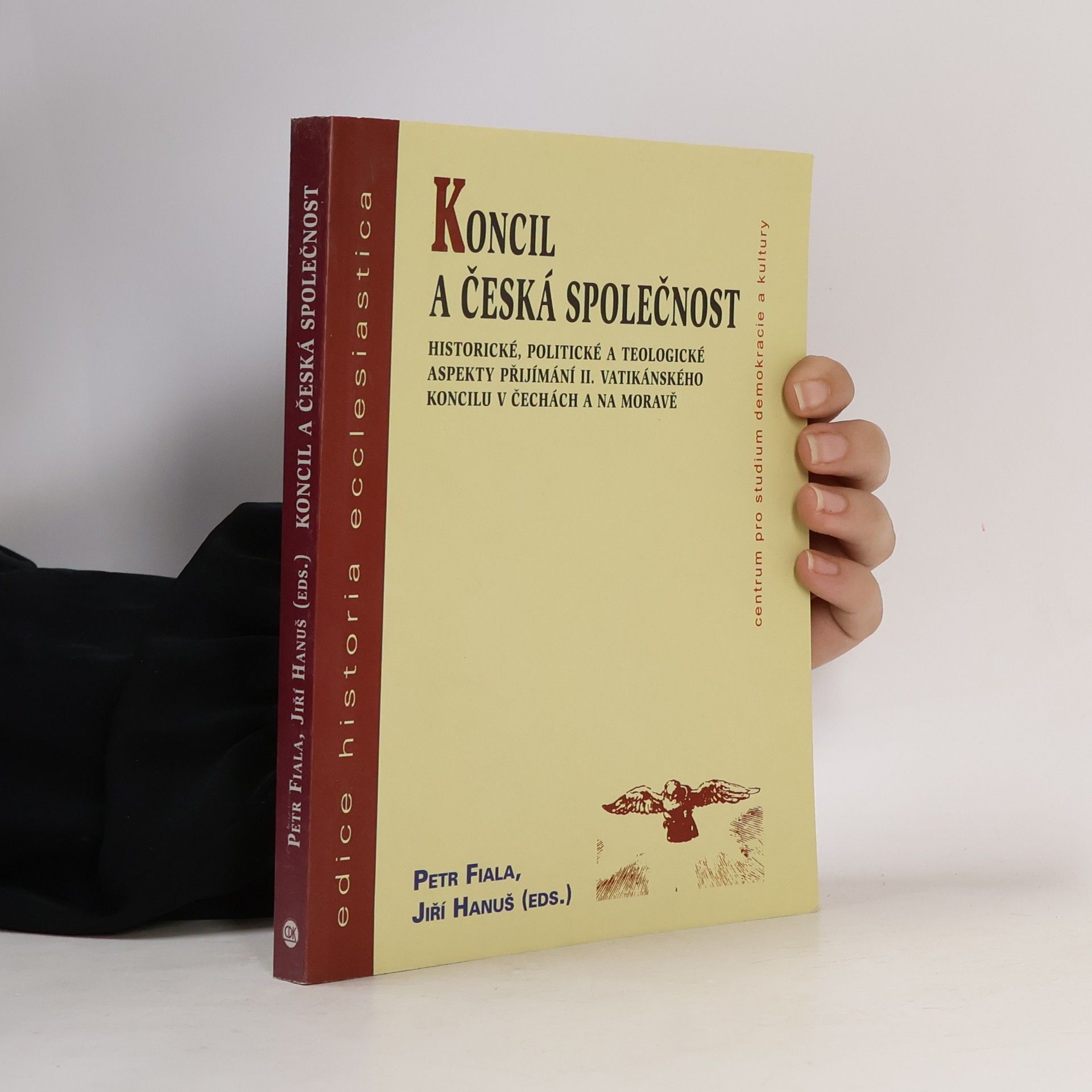 Jiří Hanuš Koncil a česká společnost: Historické, politické a teologické aspekty přijímání II. vatikánského koncilu v Čechách a na Moravě