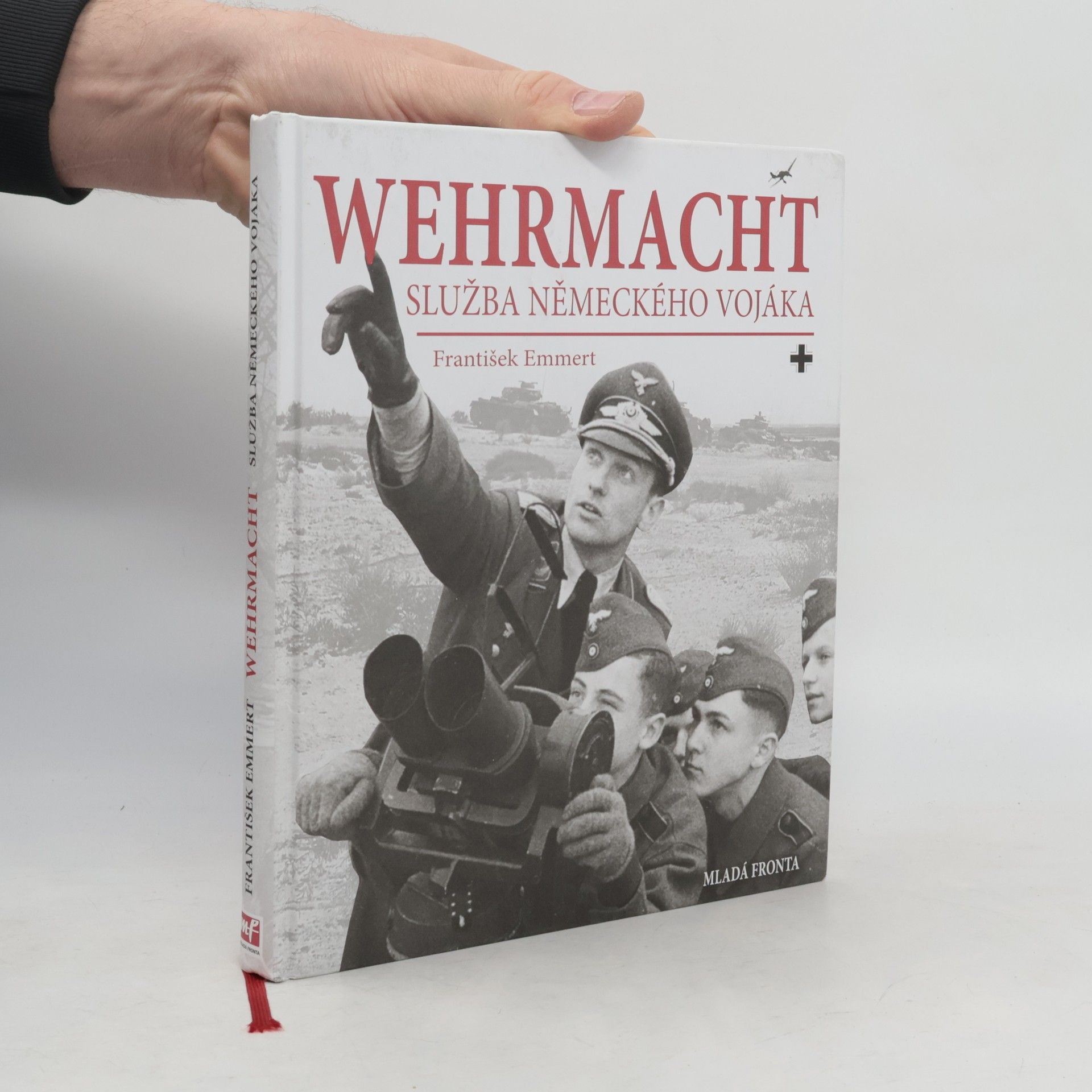 František Emmert Wehrmacht: služba německého vojáka