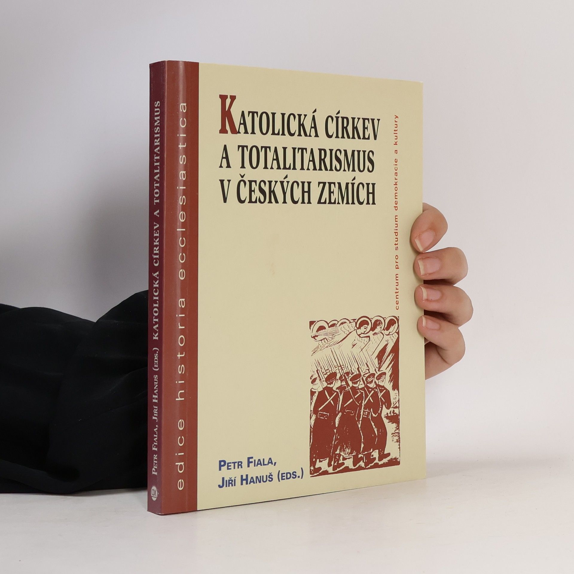 Jiří Hanuš Katolická církev a totalitarismus v Českých zemích