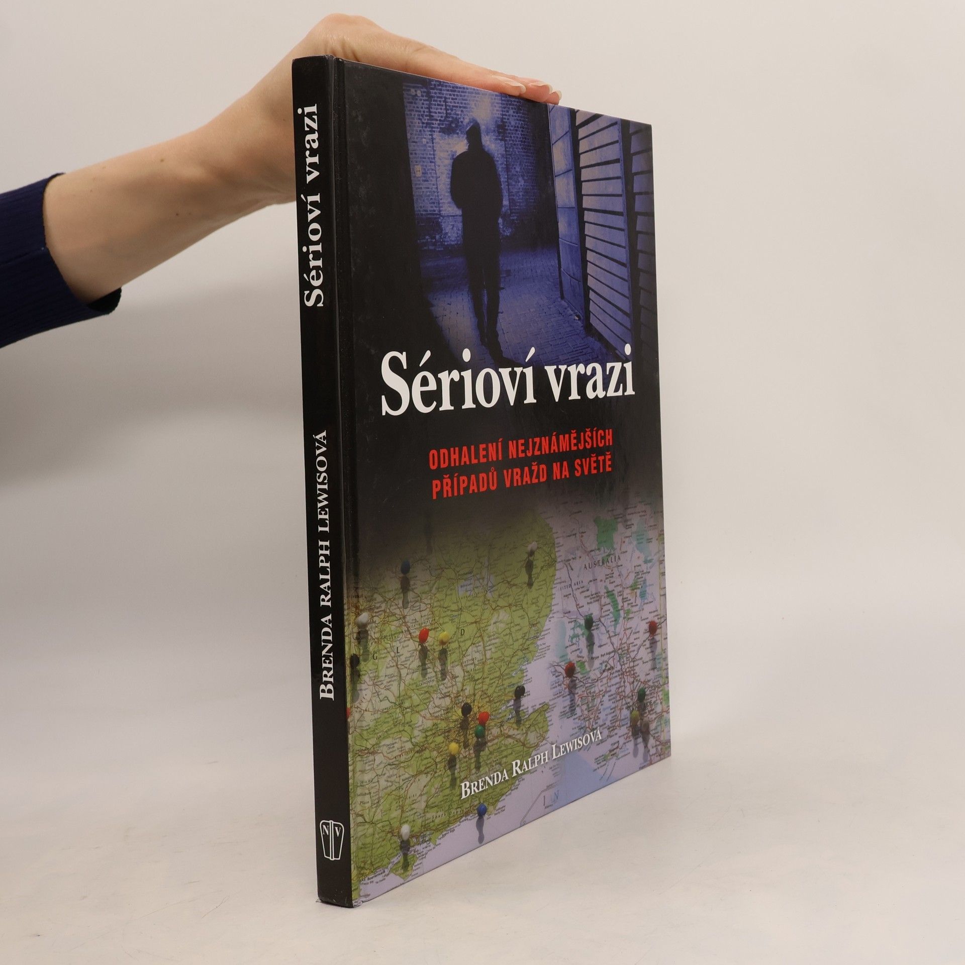 Sérioví vrazi. Odhalení nejznámějších případů vražd na světě