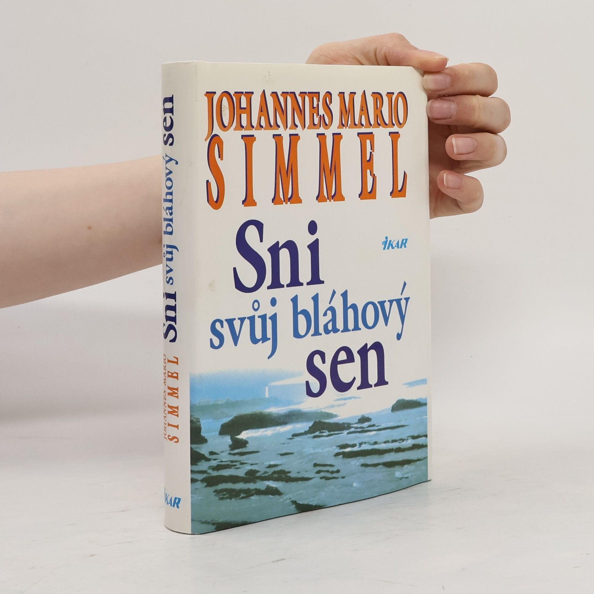 Johannes Mario Simmel Sni svůj bláhový sen