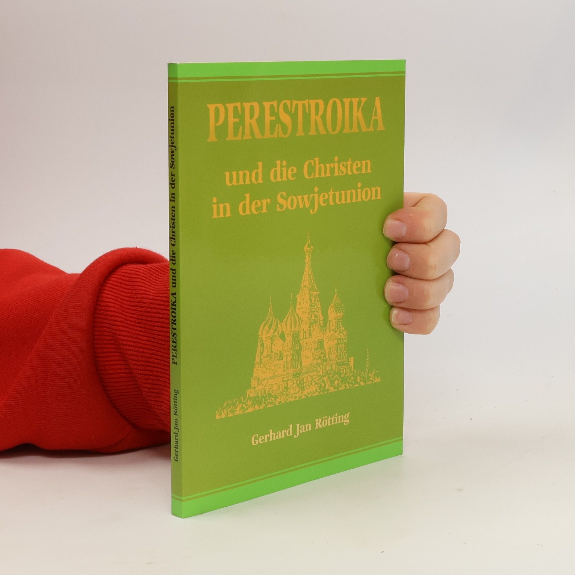 Gerhard Jan Rötting Perestroika und die Christen in der Sowjetunion