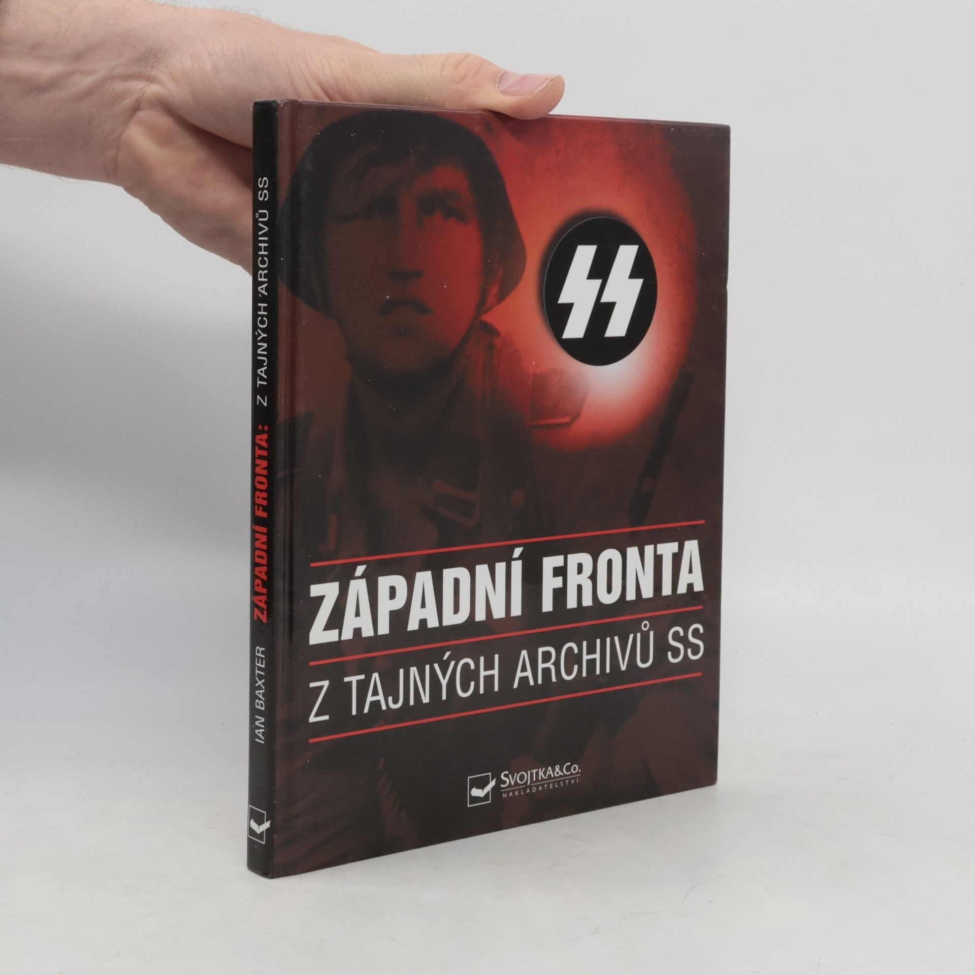 Ian Baxter Západní fronta: Z tajných archivů SS