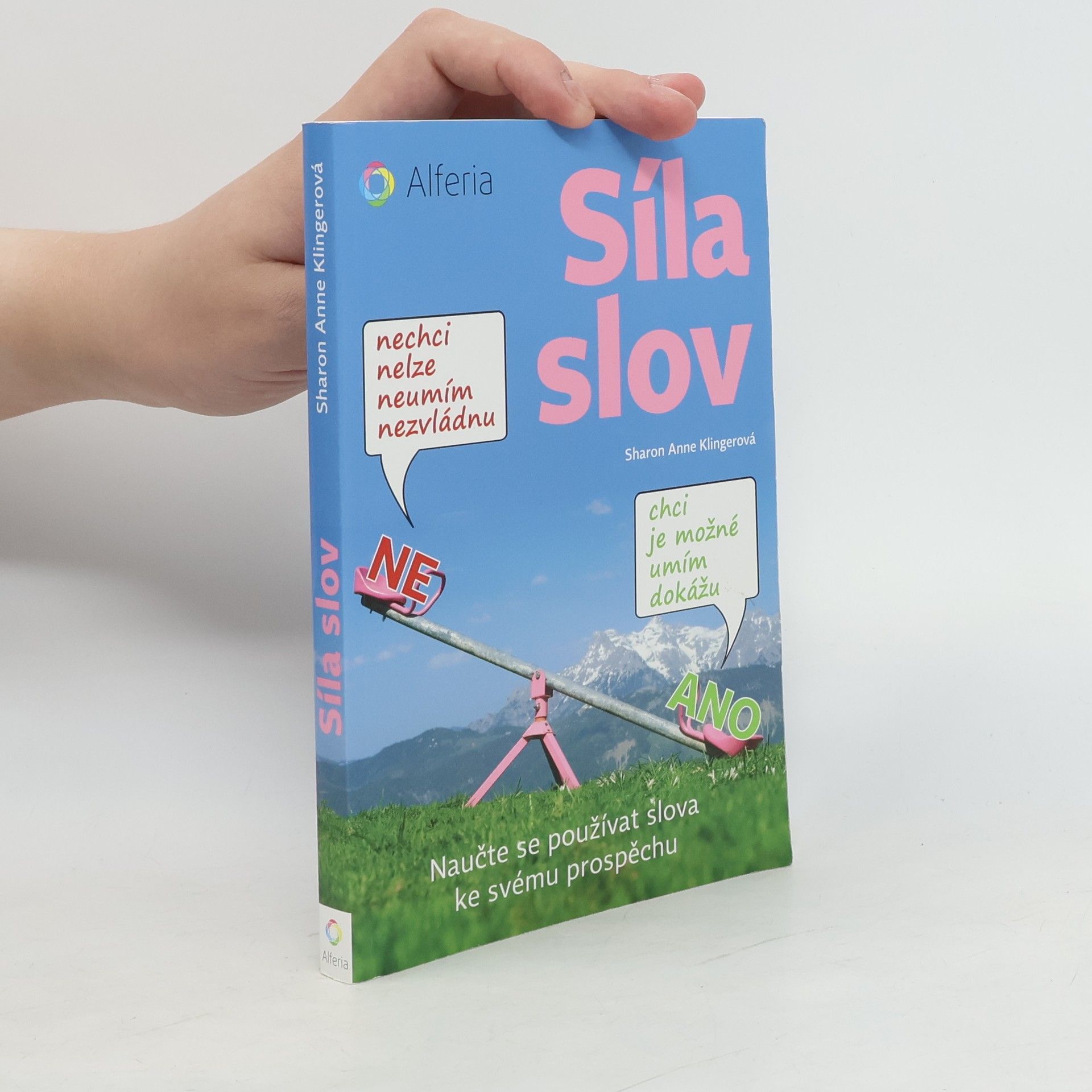 Klára Mozhejzíková Síla slov : naučte se používat slova ke svému prospěchu