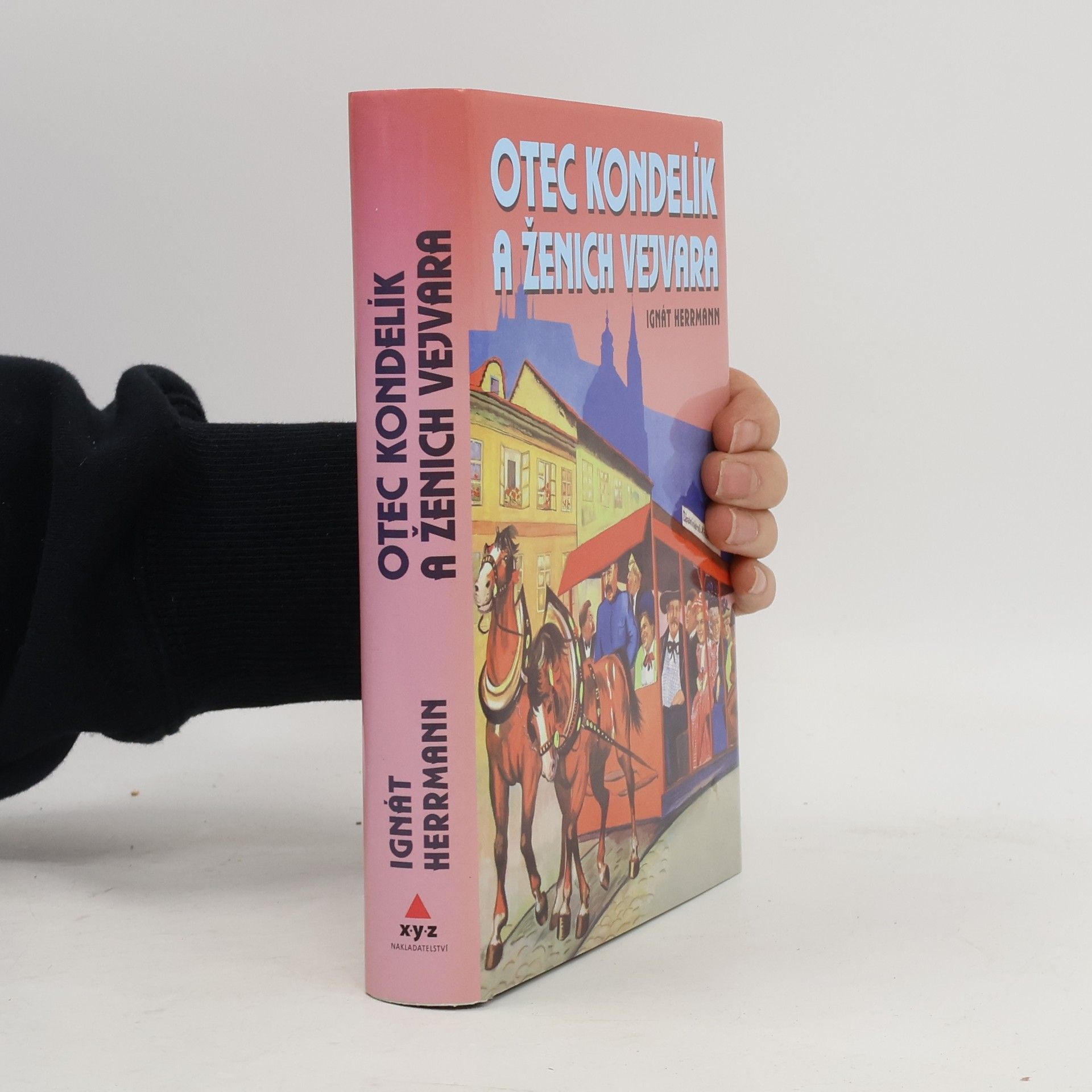 Ignát Herrmann Otec Kondelík a ženich Vejvara