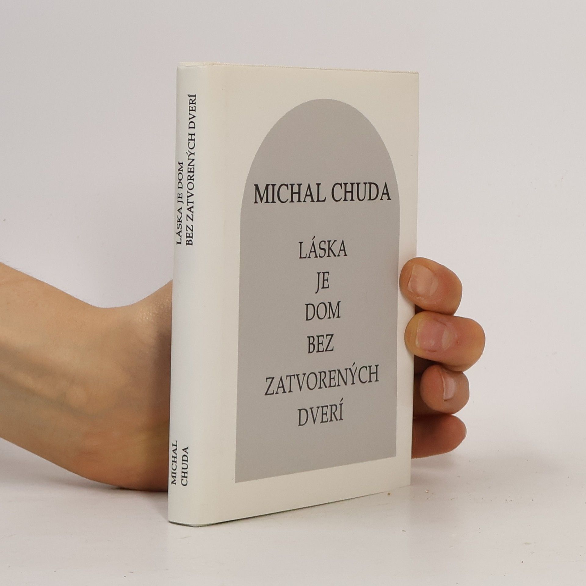 Michal Chuda Láska je dom bez zatvorených dverí