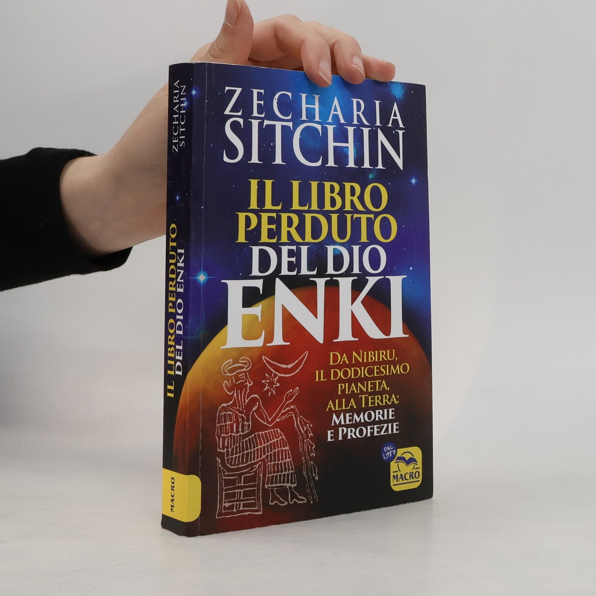 Zecharia Sitchin Antiche conoscenze: Il libro perduto del dio Enki. Da Nibiru, il dodicesimo pianeta, alla terra: memorie e profezie