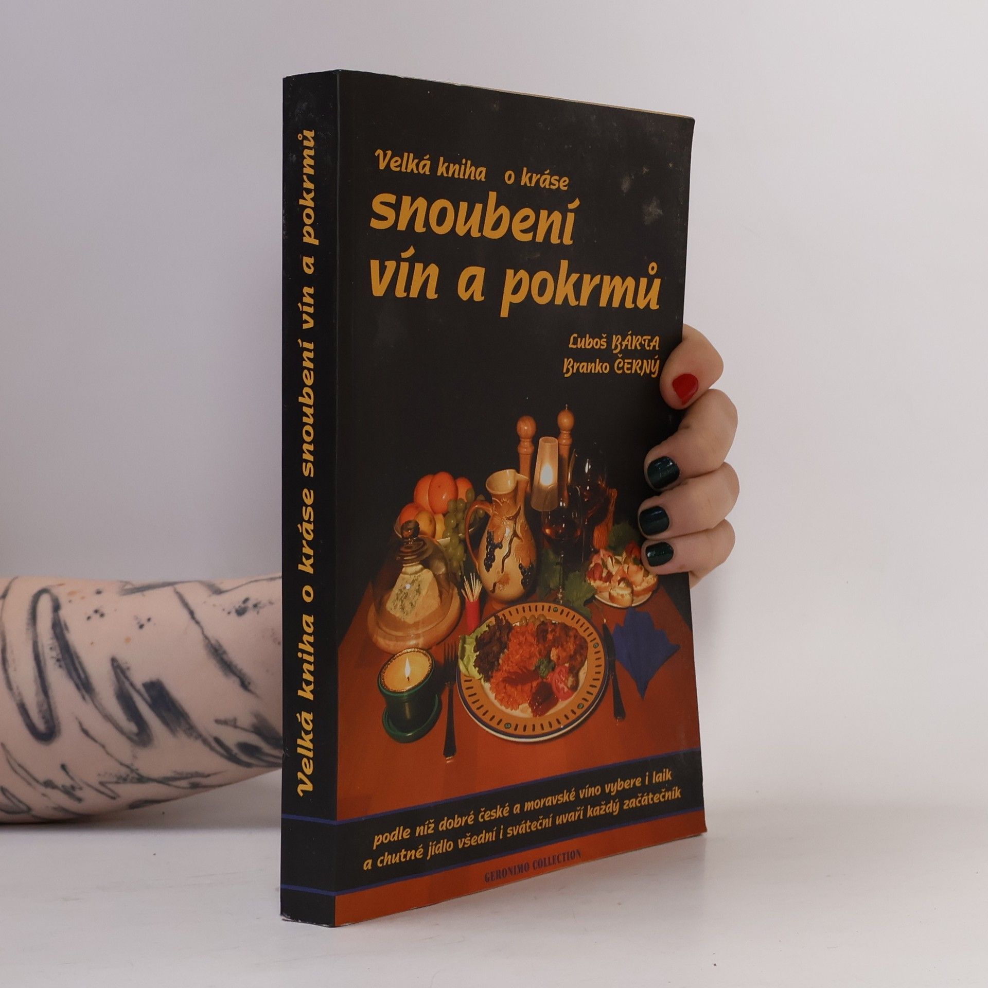 Branko Černý Velká kniha o kráse snoubení vín a pokrmů