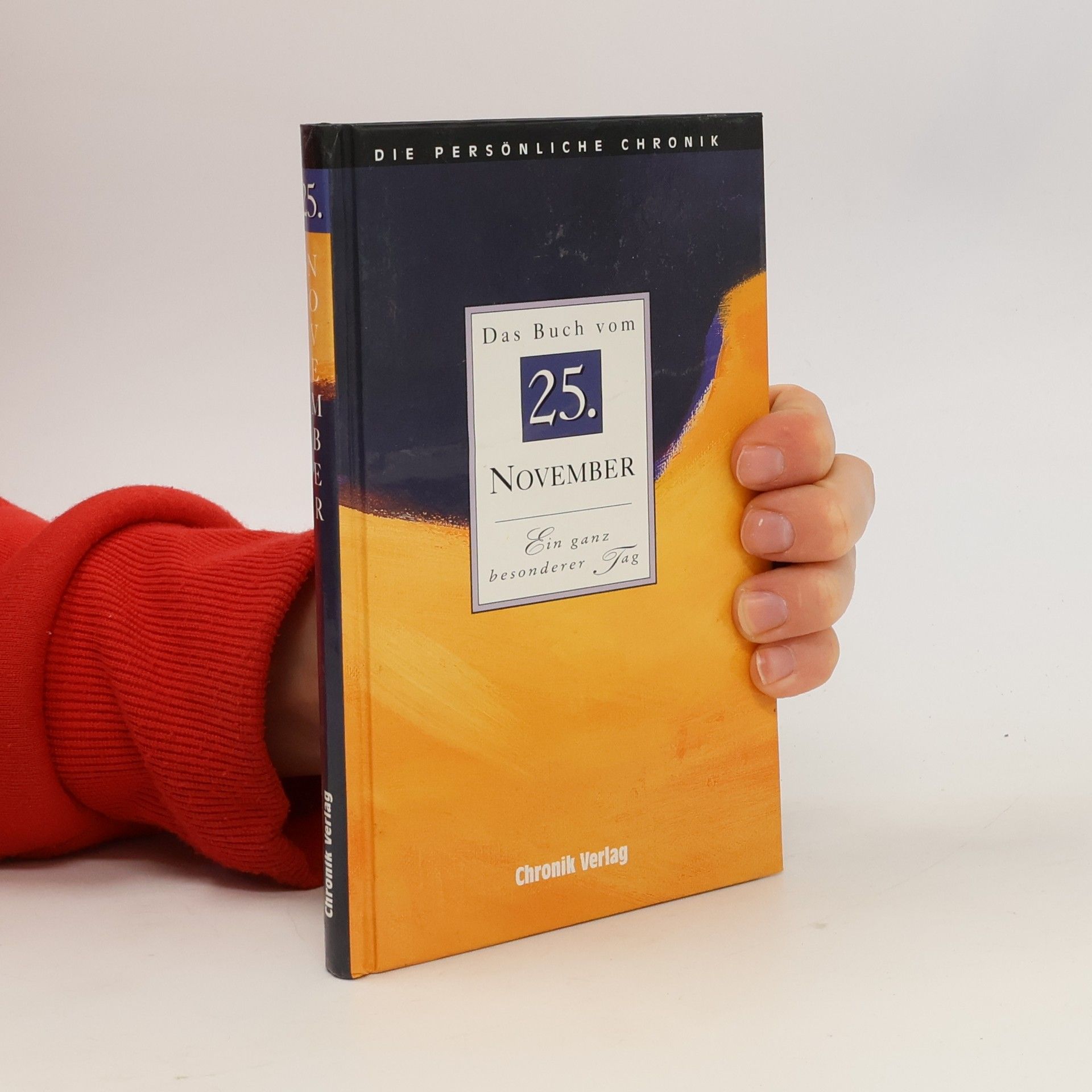 Autorenkollektiv Die Persönliche Chronik: Das Buch vom 25. November