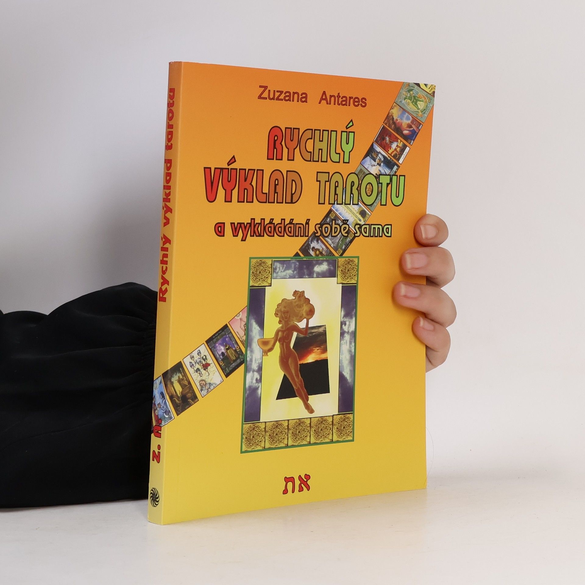 Zuzana Antares Rychlý výklad tarotu: A vykládání sobě sama