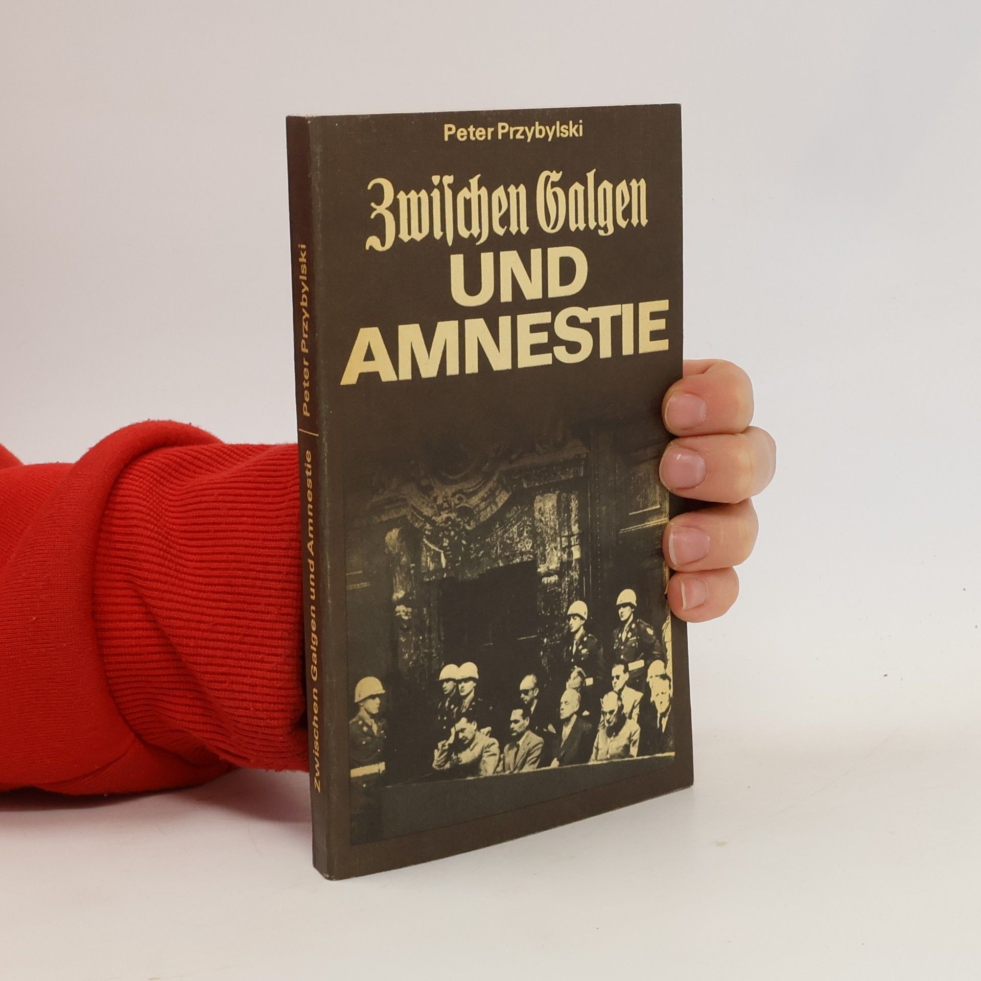 Peter Przybylski Zwischen Galgen und Amnestie