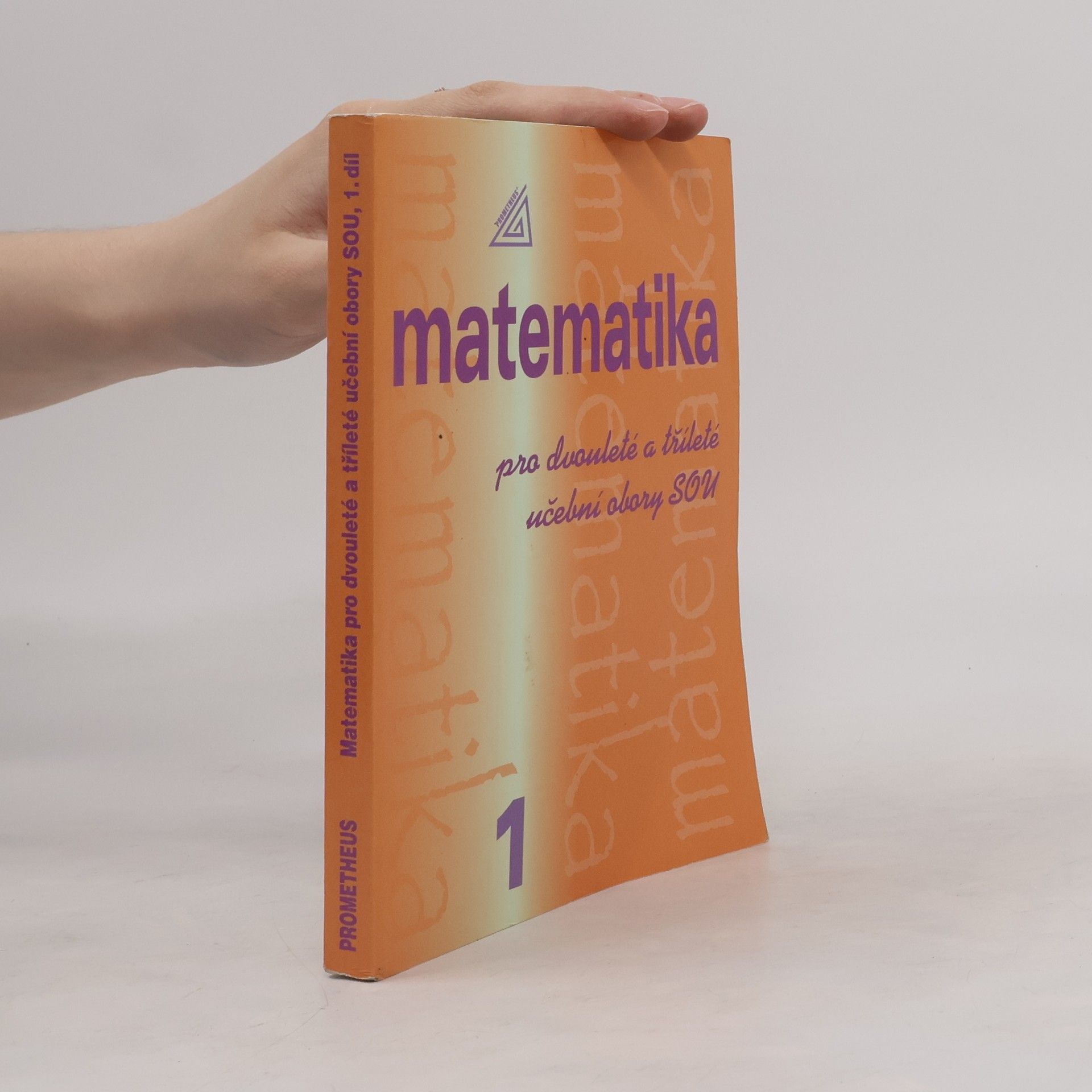 Emil Calda Matematika pro dvouleté a tříleté učební obory SOU. 1. díl
